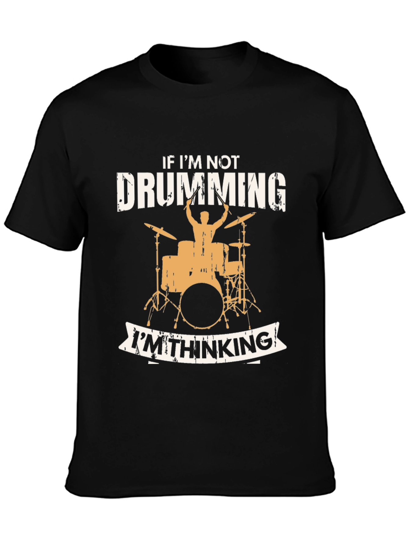 Drumming T-Shirt - If Im Not Drumming Im Thinking
