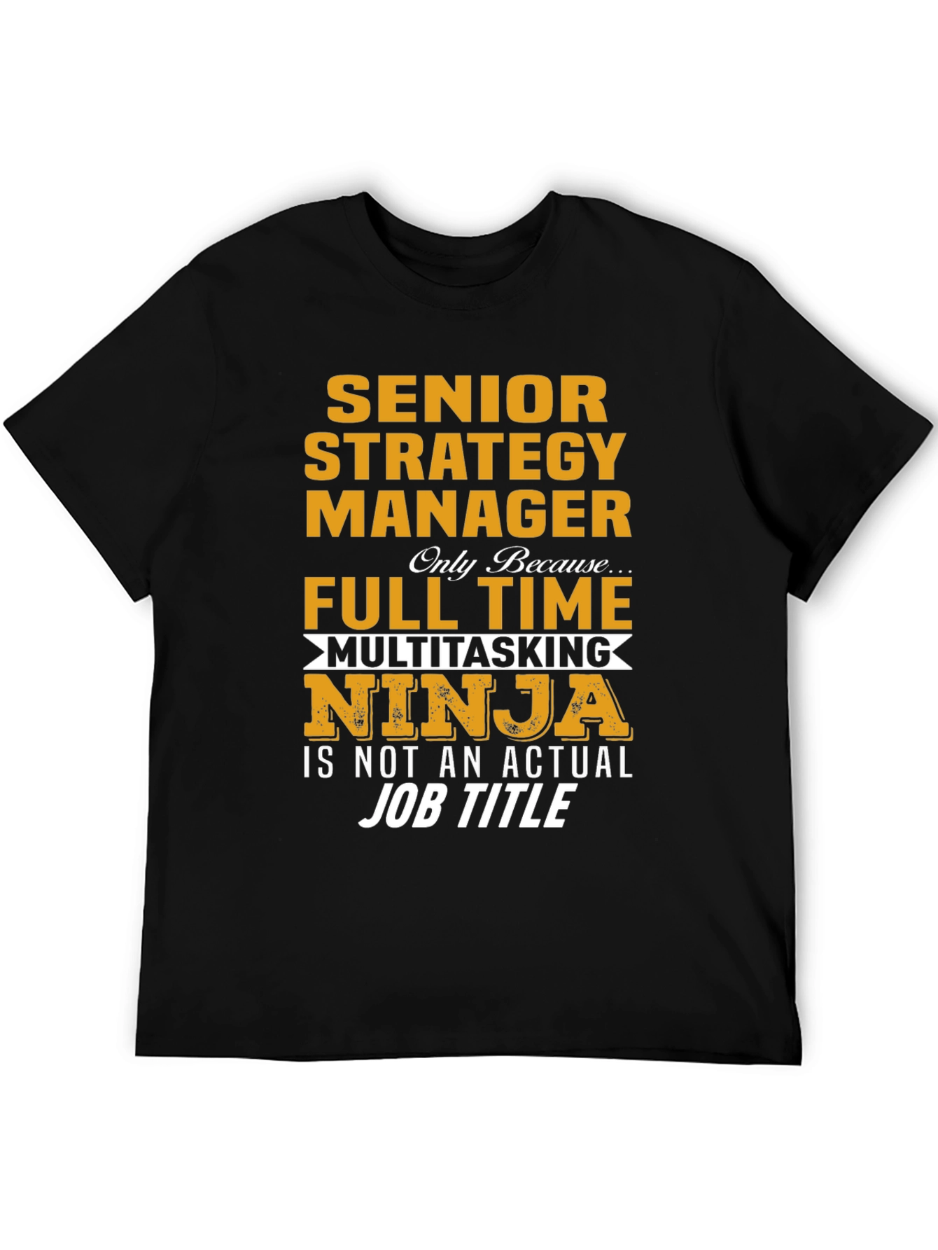 Senior Strategy Manager Ninja T-Shirt