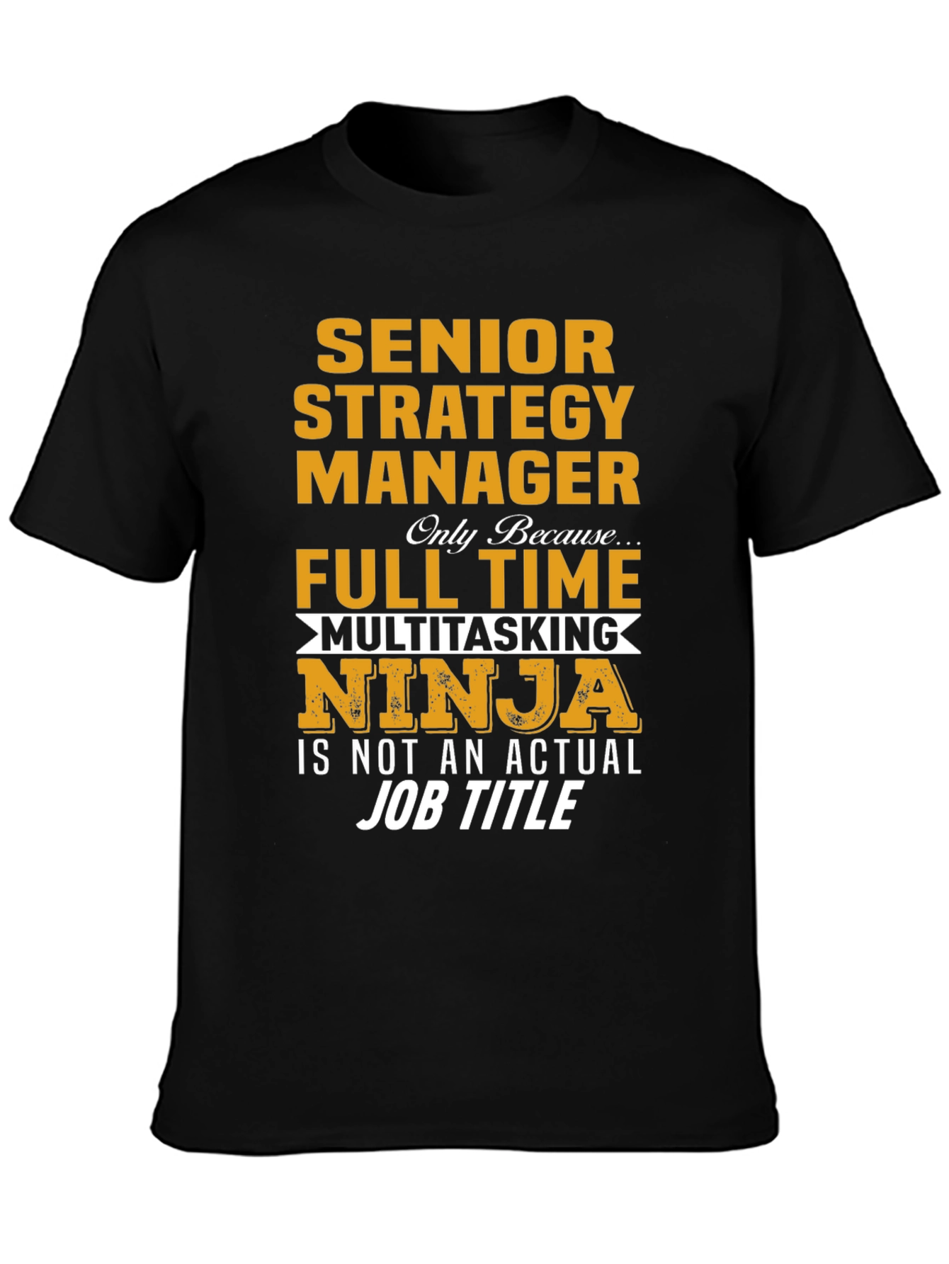 Senior Strategy Manager Ninja T-Shirt