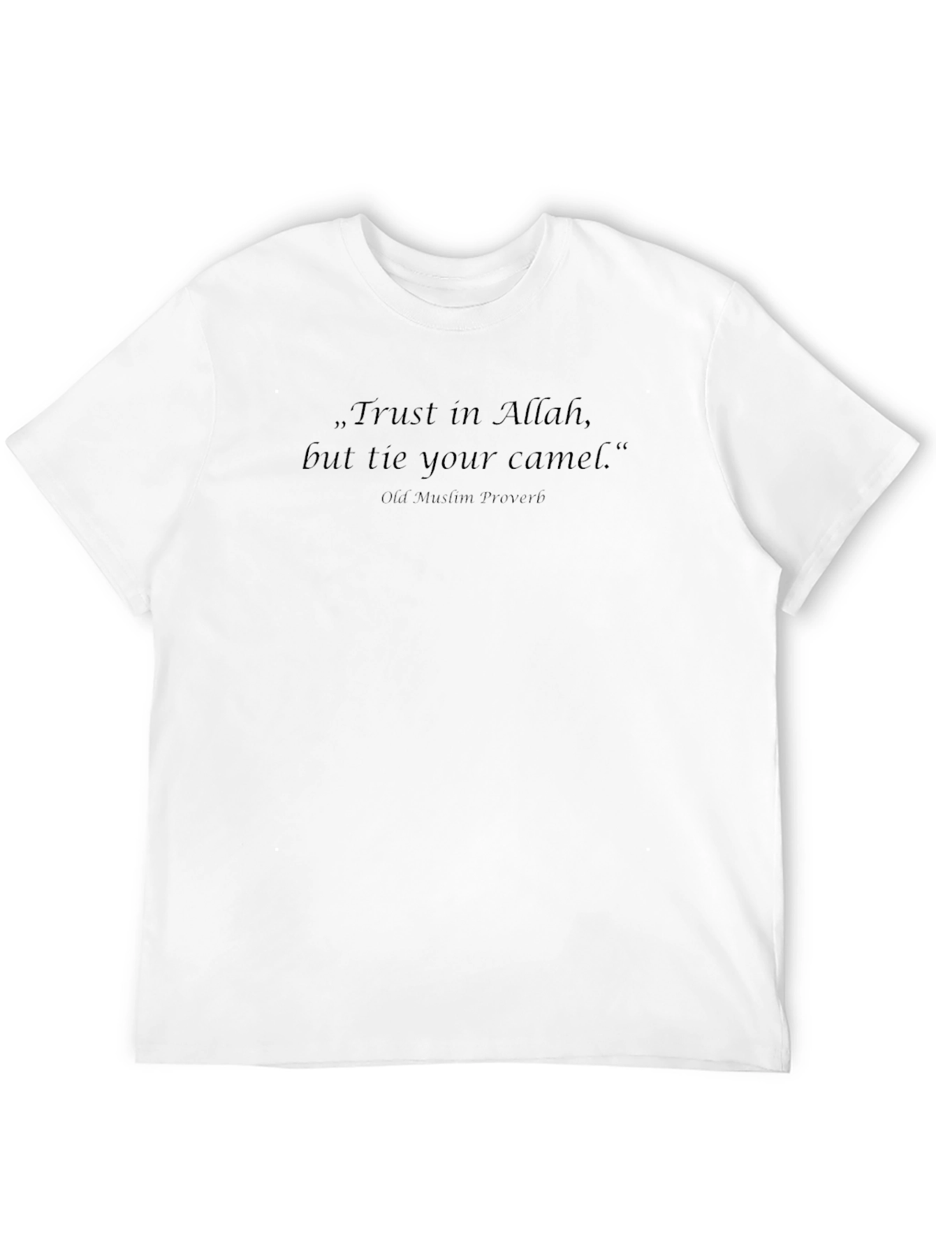Trust in Allah T-Shirt - Old Muslim Proverb