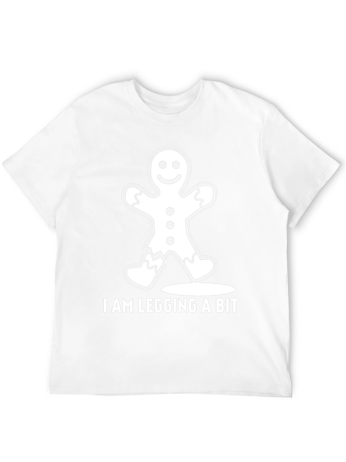 Funny Gingerbread Man I Am Legging A Bit T-Shirt