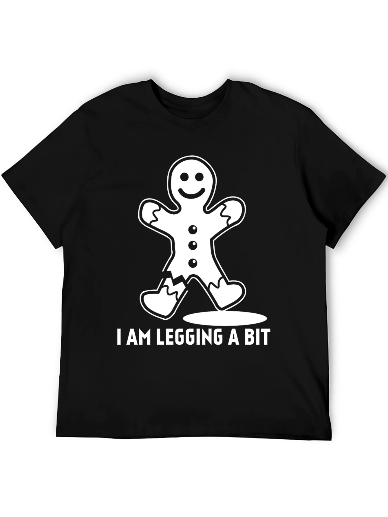 Funny Gingerbread Man I Am Legging A Bit T-Shirt