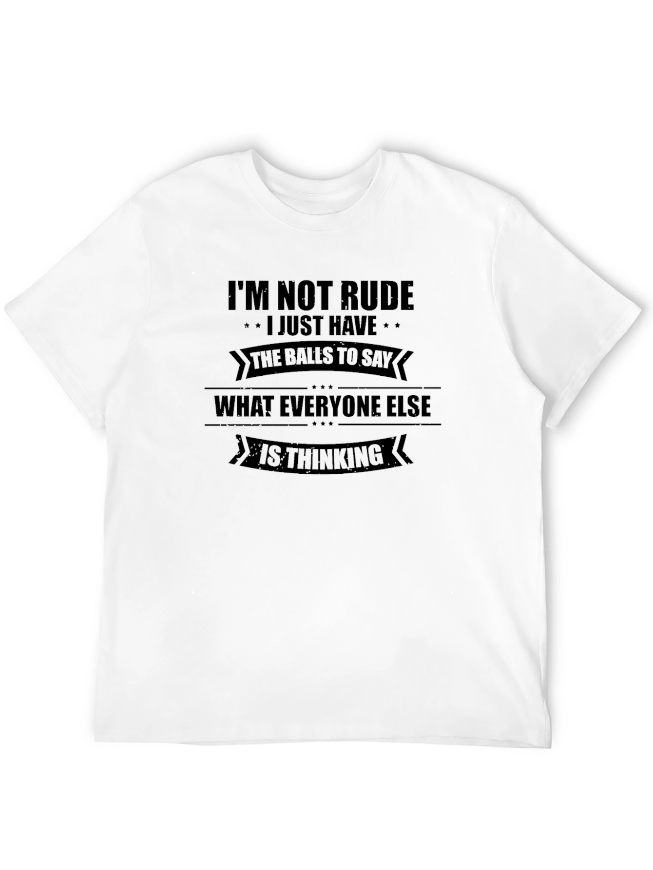 Bold Statement T-Shirt - Im Not Rude