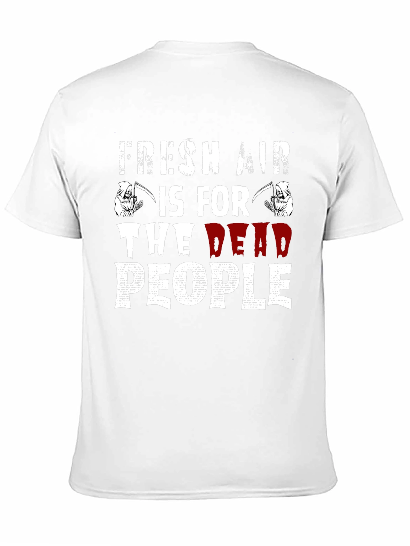 Fresh Air Is For The Dead People T-Shirt