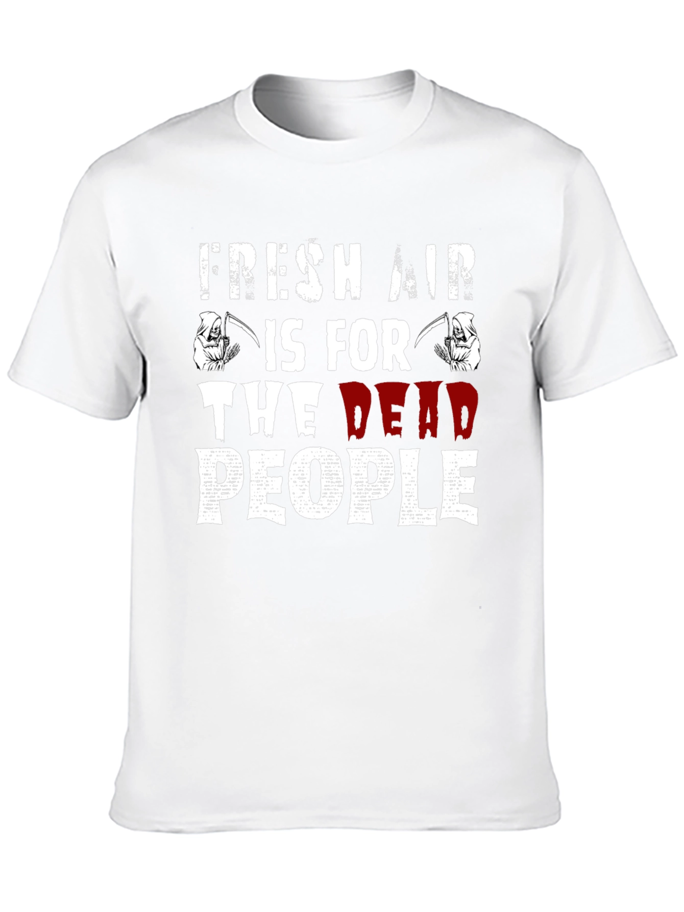 Fresh Air Is For The Dead People T-Shirt