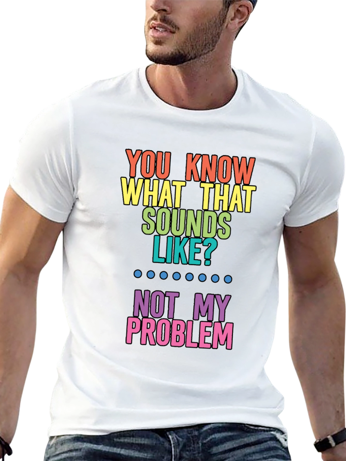 Funny Not My Problem Rainbow T-Shirt