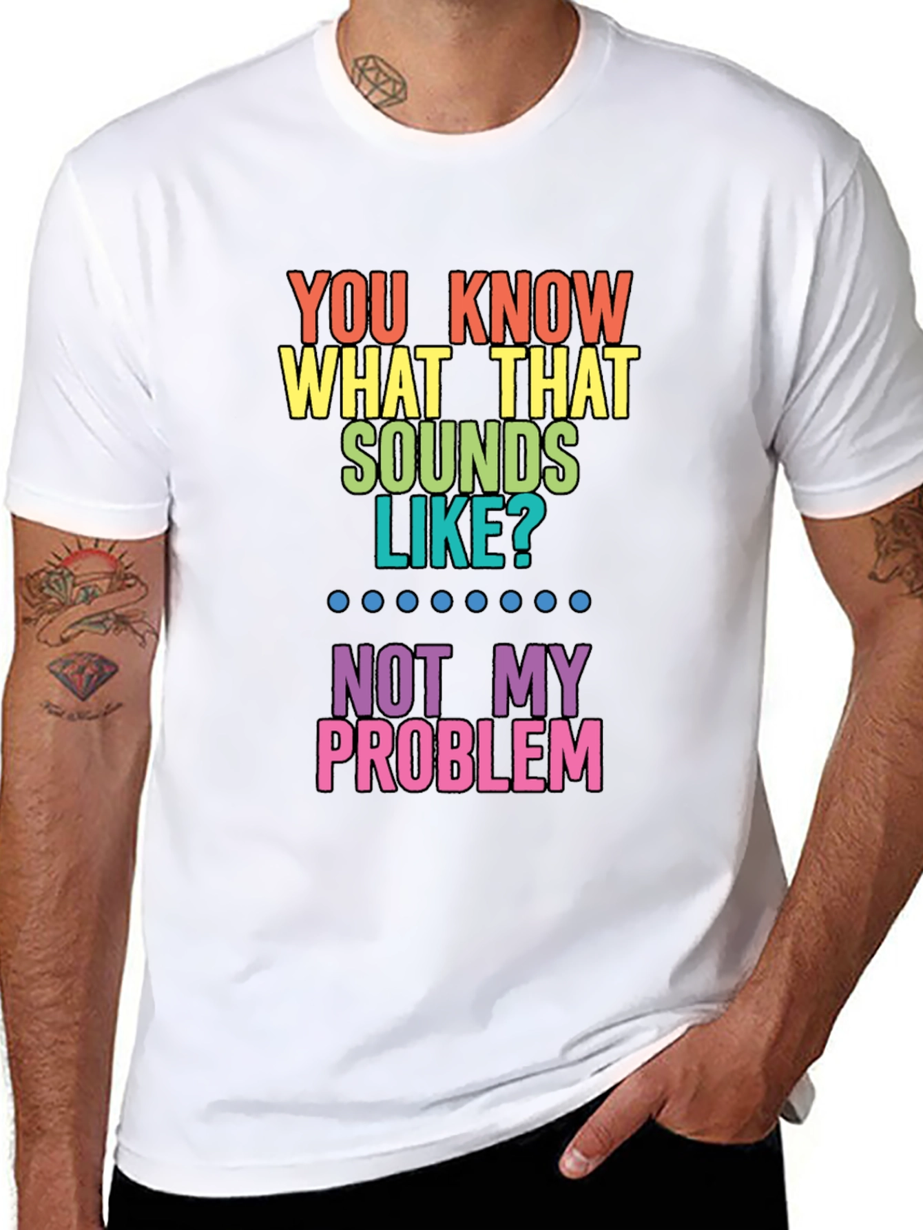 Funny Not My Problem Rainbow T-Shirt
