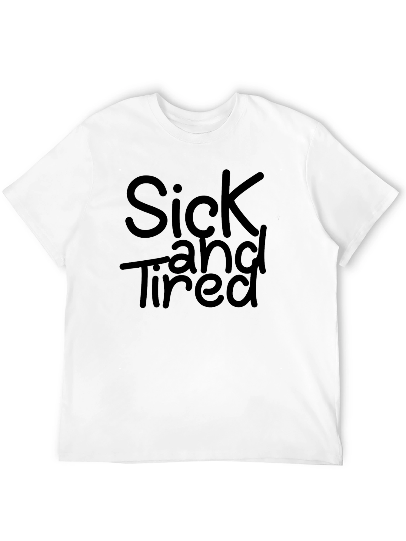 Sick and Tired Graphic Tee - Black Unisex T-Shirt
