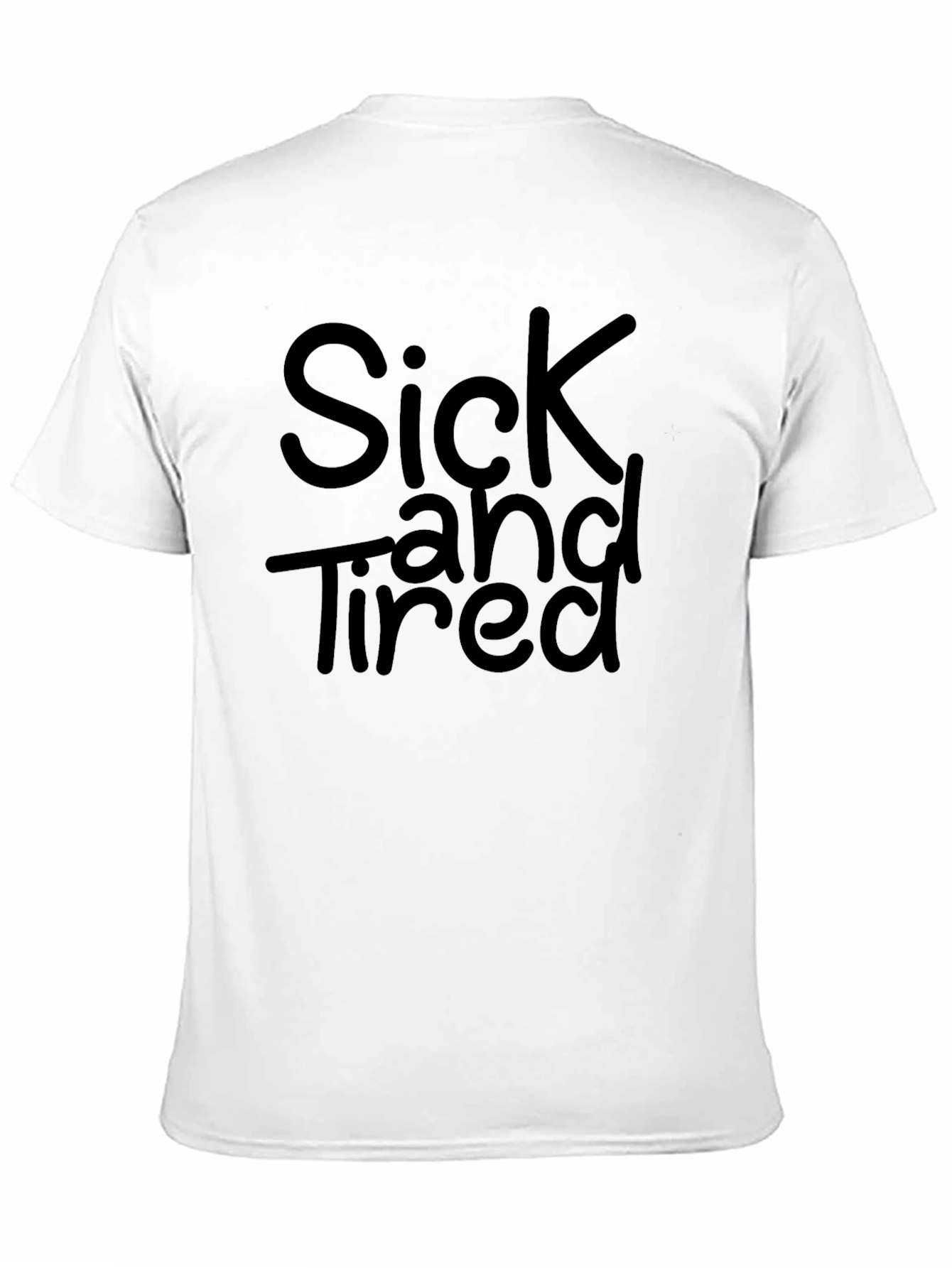 Sick and Tired Graphic Tee - Black Unisex T-Shirt