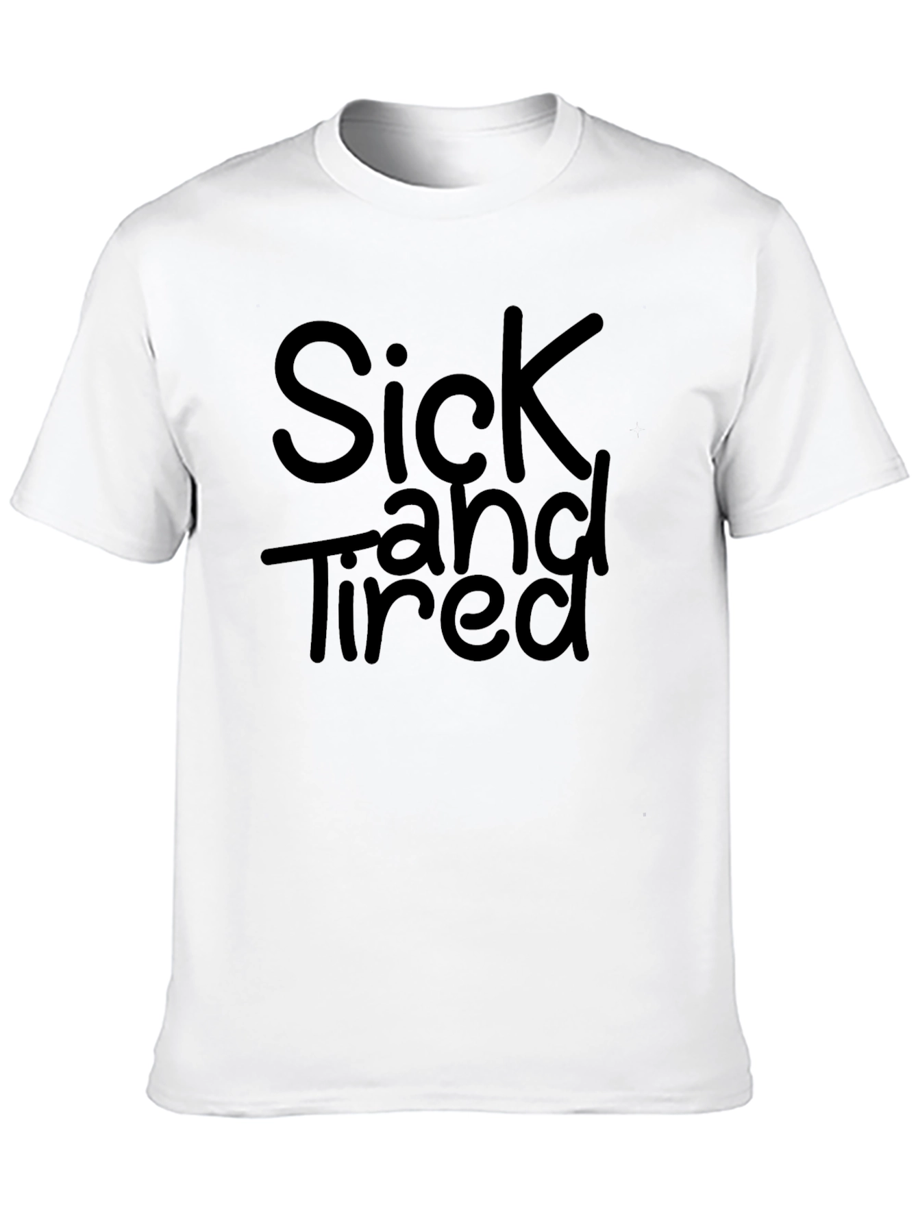 Sick and Tired Graphic Tee - Black Unisex T-Shirt