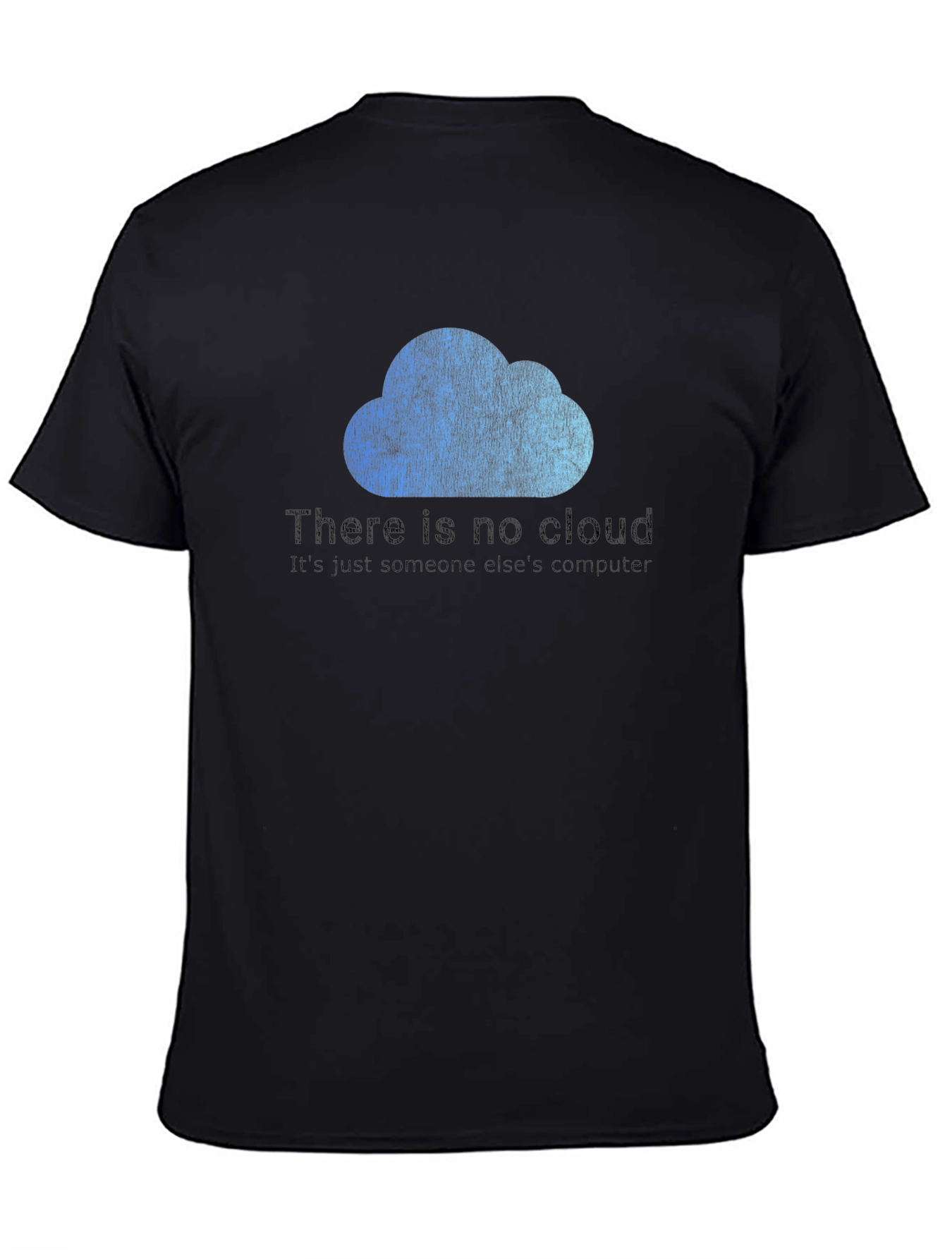 Funny There is No Cloud T-Shirt - Programmer Gift
