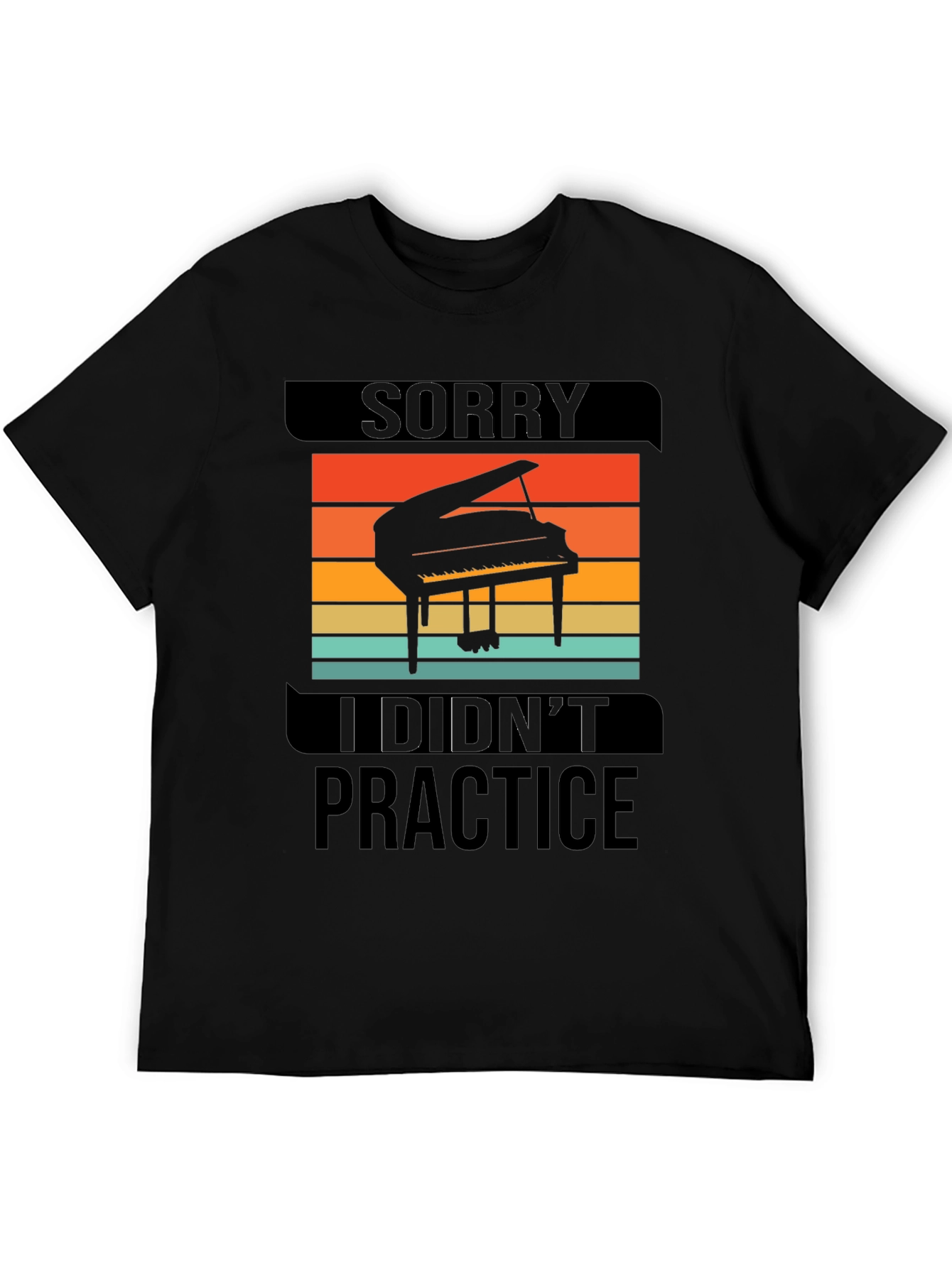 Sorry I Didnt Practice Piano Graphic T-Shirt