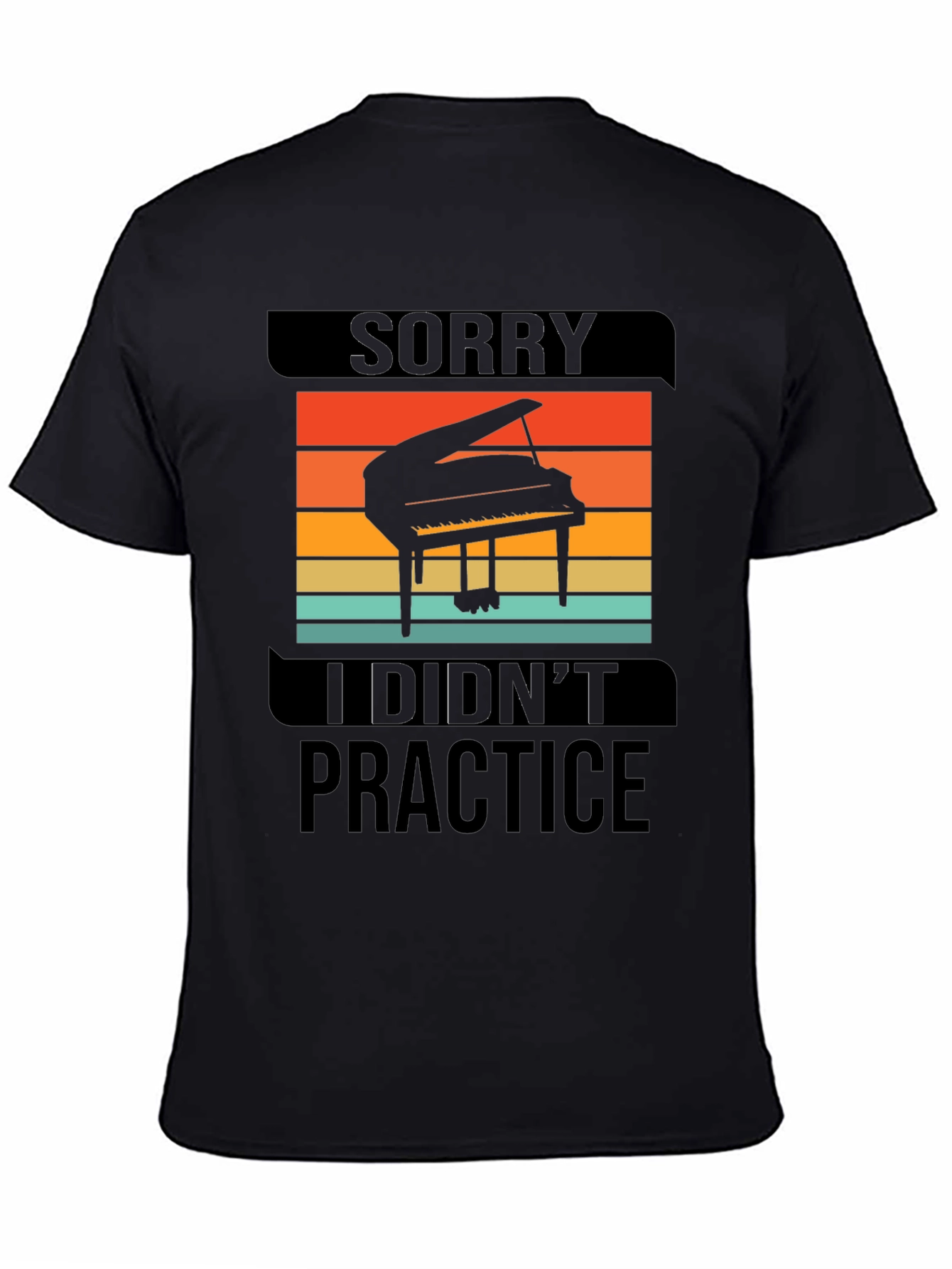 Sorry I Didnt Practice Piano Graphic T-Shirt