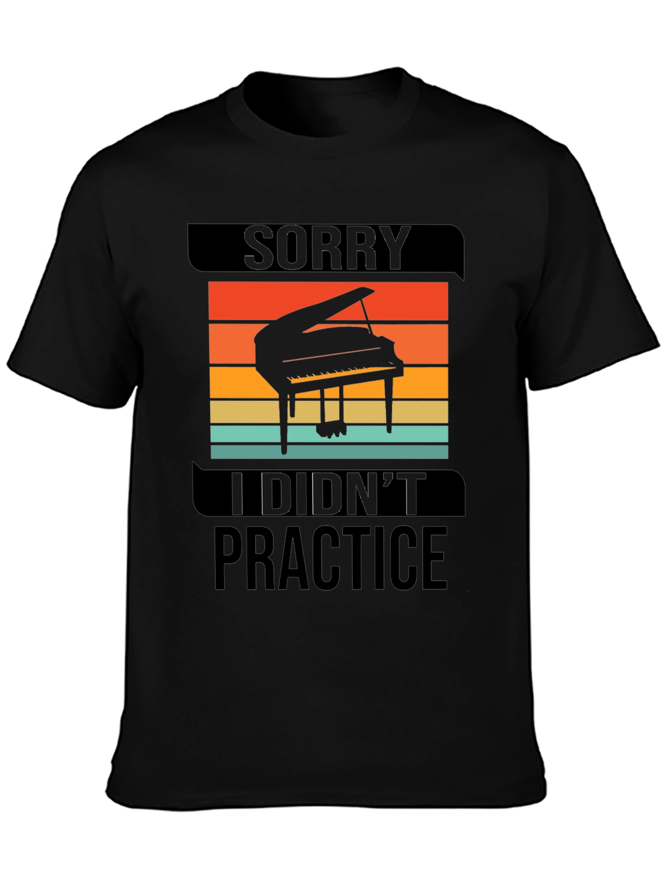 Sorry I Didnt Practice Piano Graphic T-Shirt