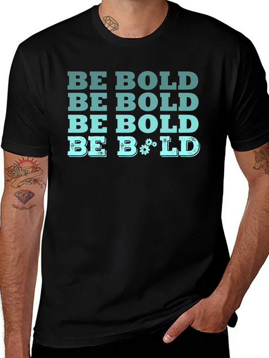 Be Bold Graphic Tee - Black Cotton T-Shirt