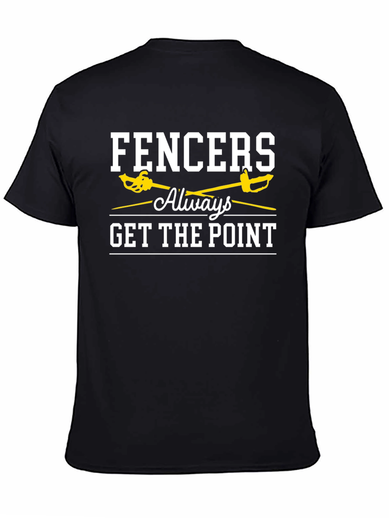 Fencers Always Get the Point Black T-Shirt