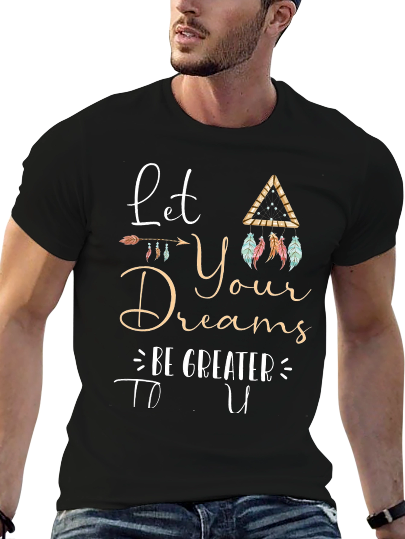 Inspirational Graphic Tee - Let Your Dreams Be Greater