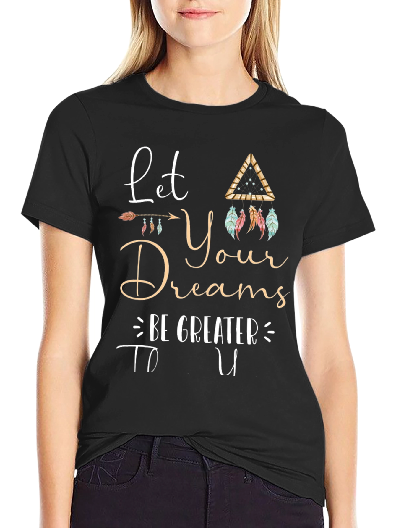 Inspirational Graphic Tee - Let Your Dreams Be Greater