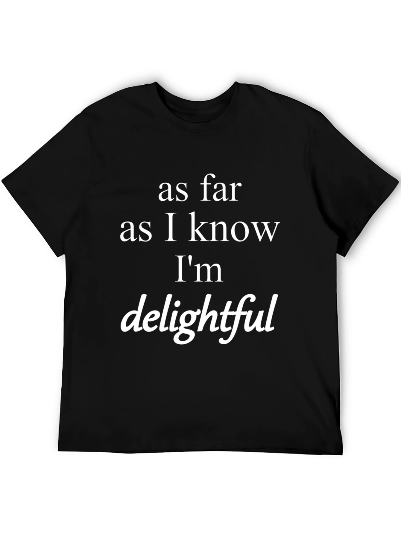 Delightful Graphic Tee - Funny Slogan T-Shirt