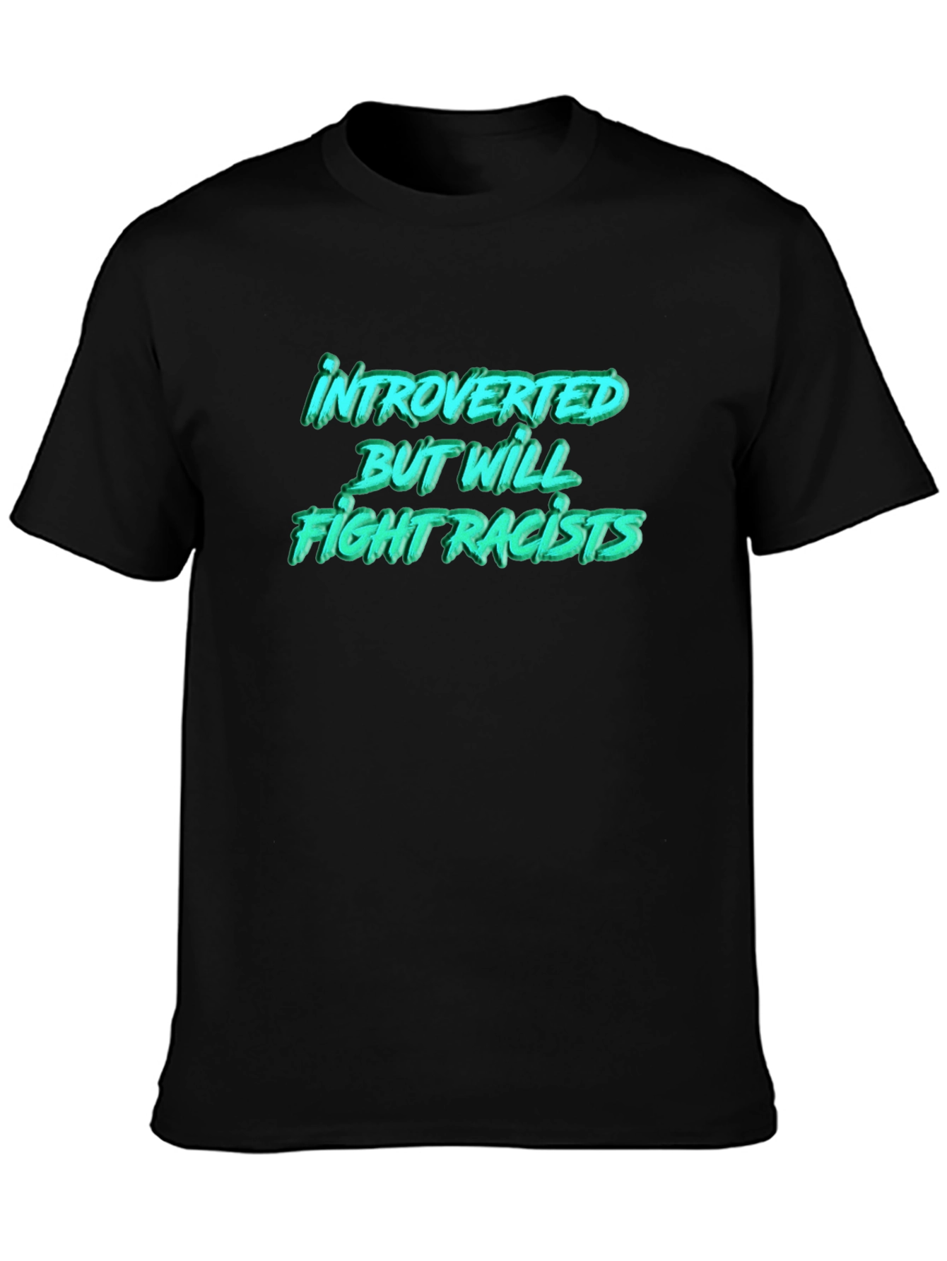 Introverted But Will Fight Racists T-Shirt