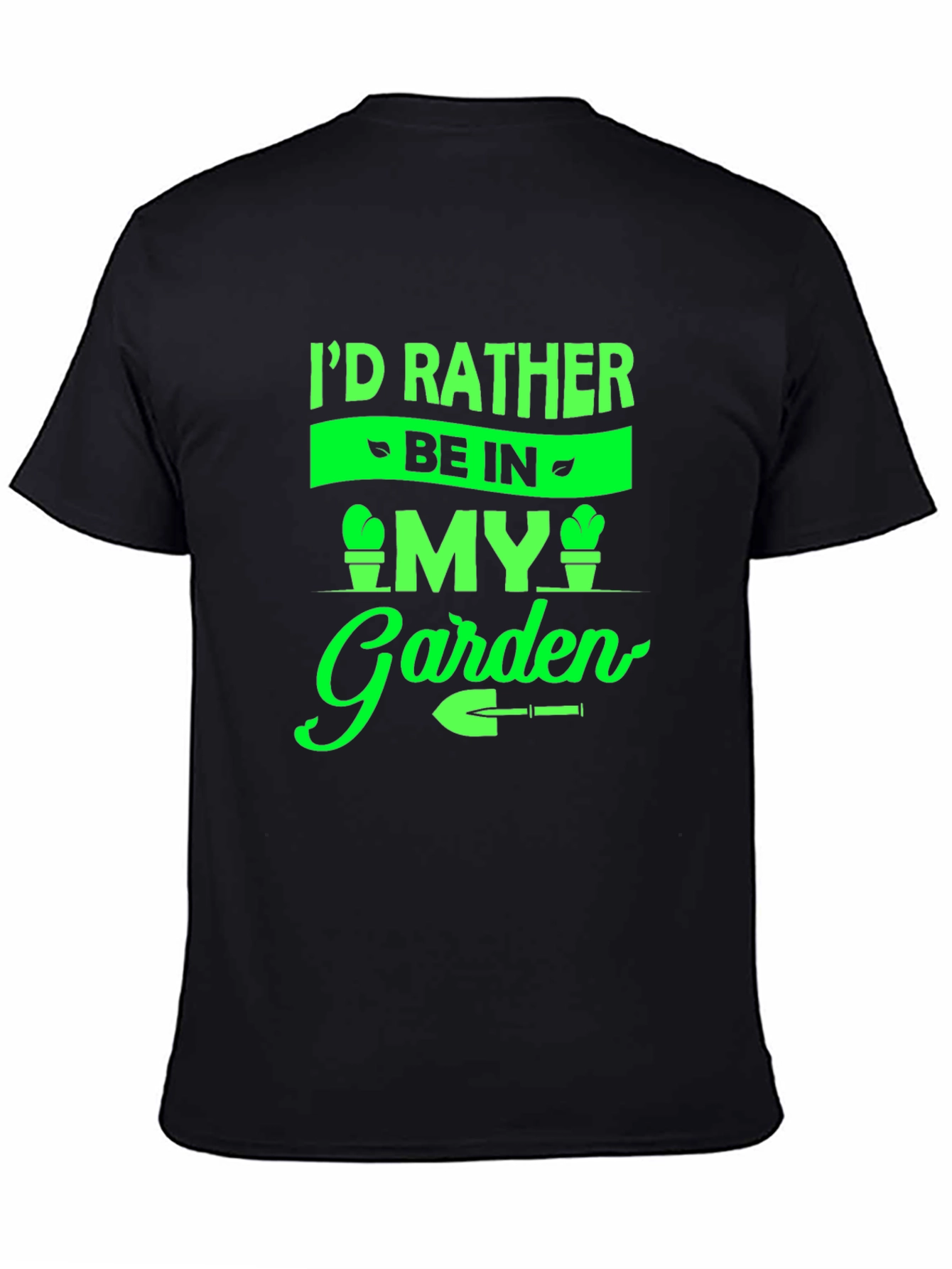 Gardeners Tee: Id Rather Be In My Garden T-Shirt