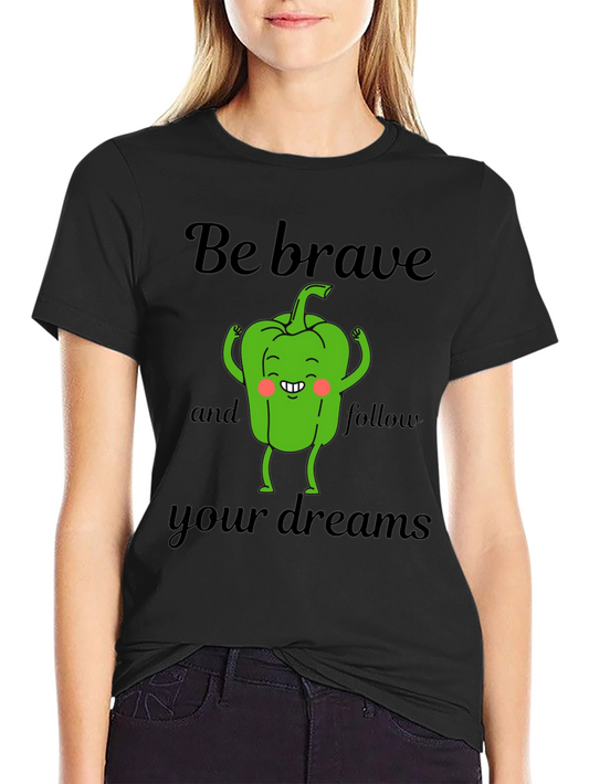 Be Brave Pepper T-Shirt - Dream Chaser Tee
