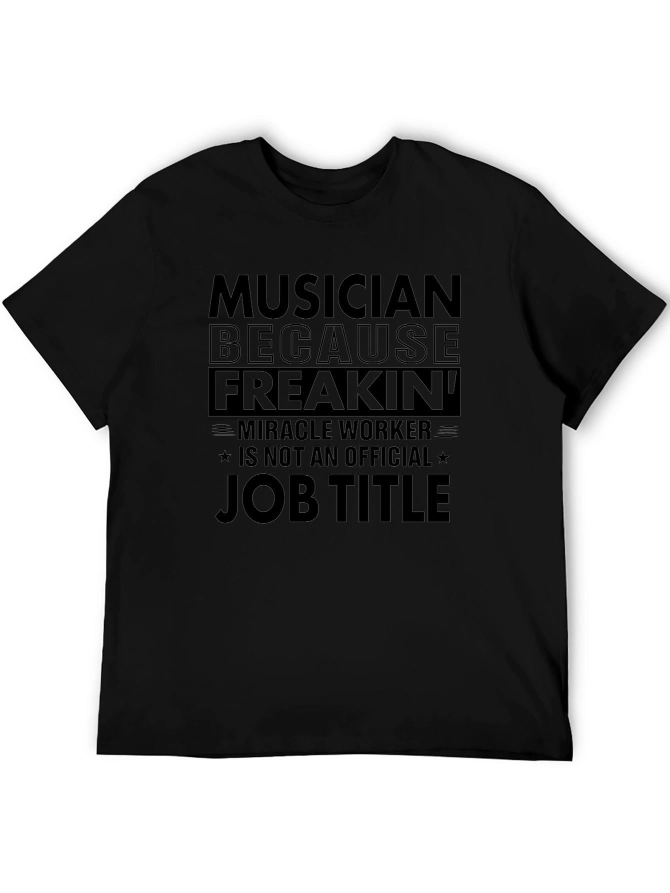 Musician Freak Official Job Title T-Shirt