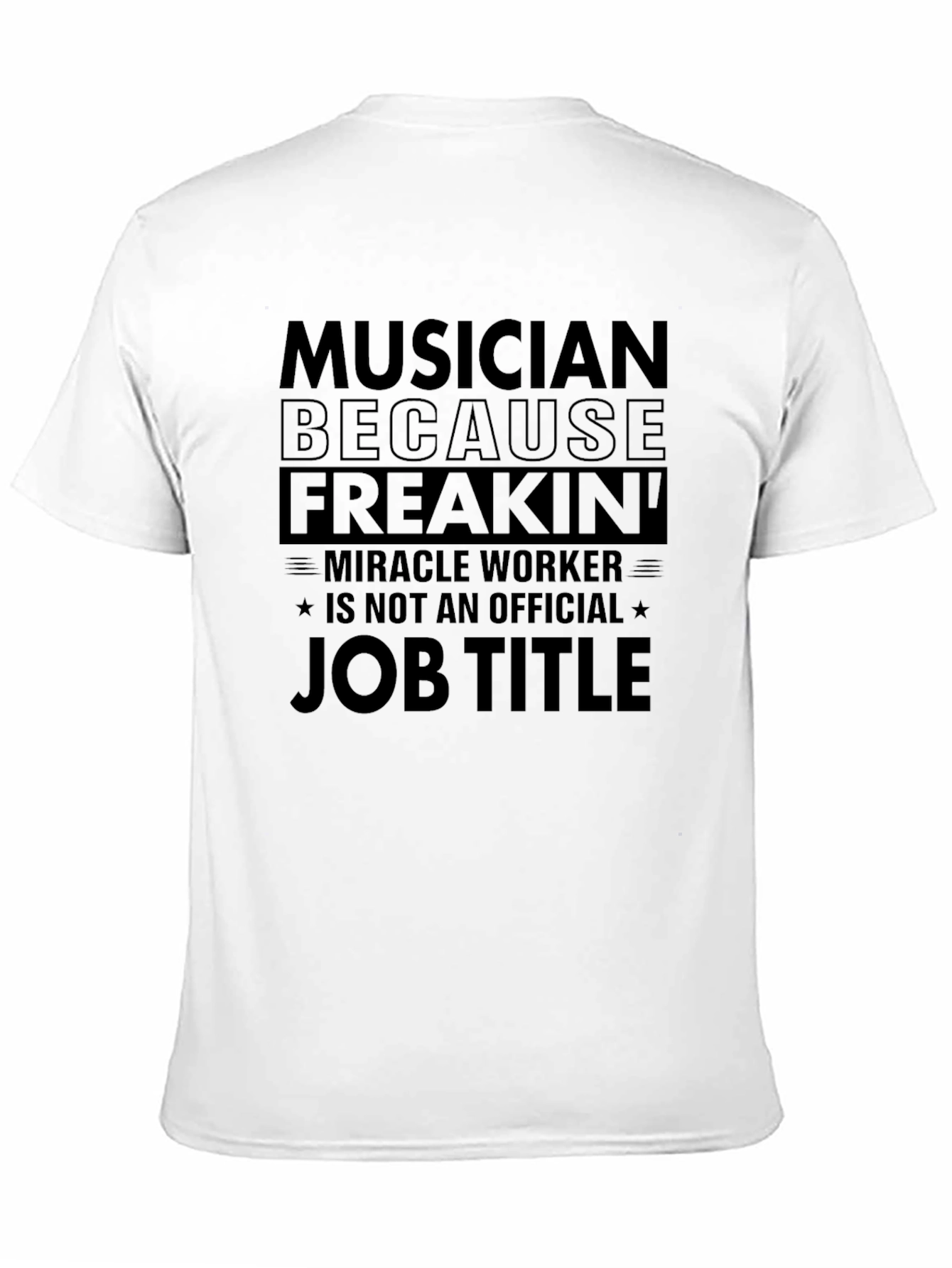 Musician Freak Official Job Title T-Shirt