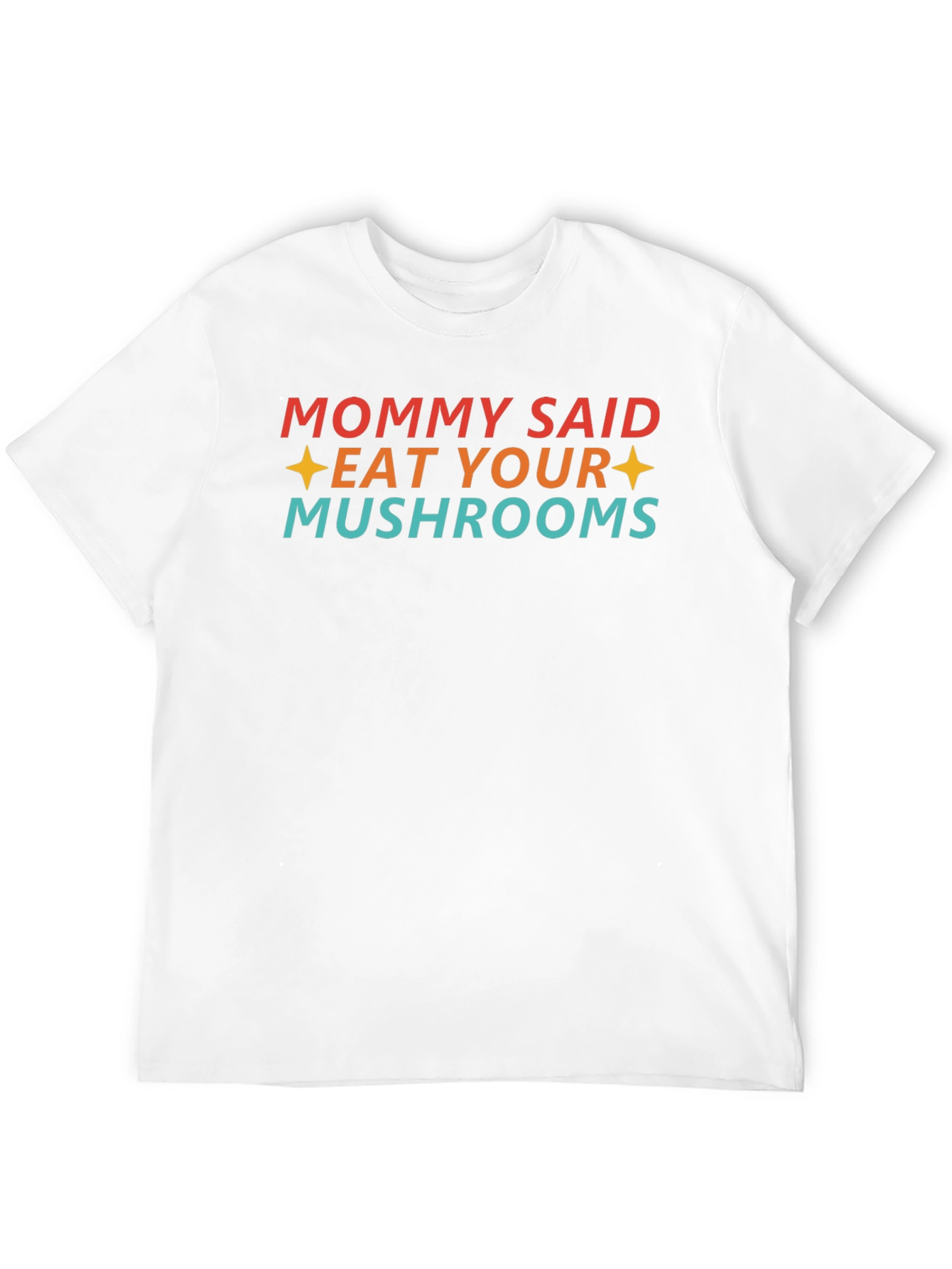 Eat Your Mushrooms Graphic T-Shirt