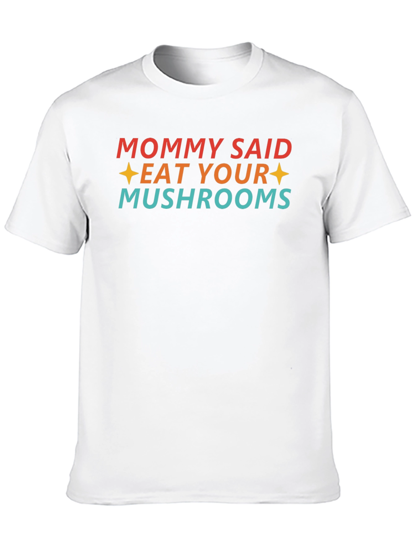 Eat Your Mushrooms Graphic T-Shirt
