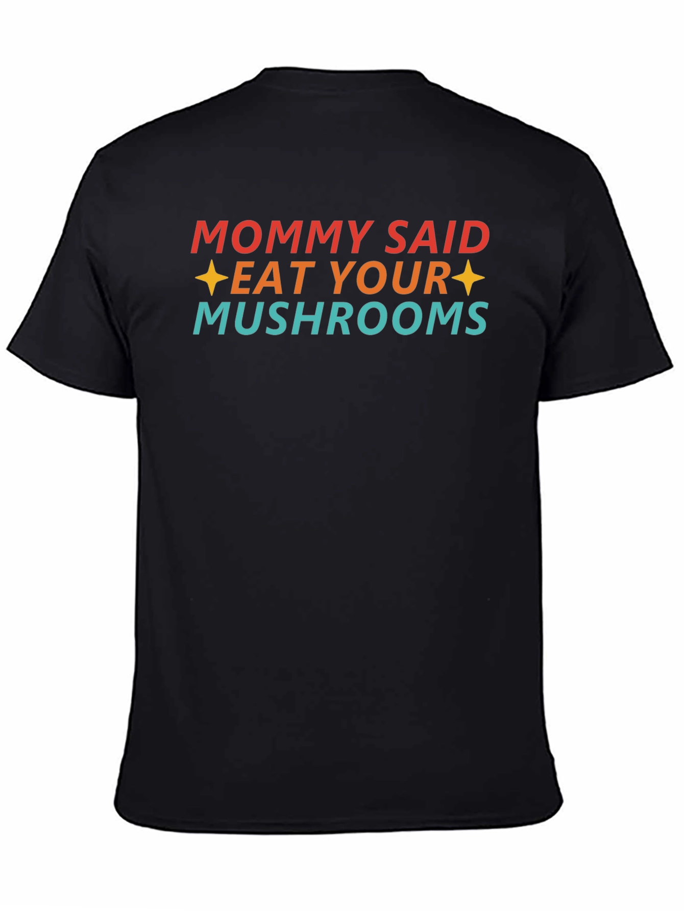Eat Your Mushrooms Graphic T-Shirt