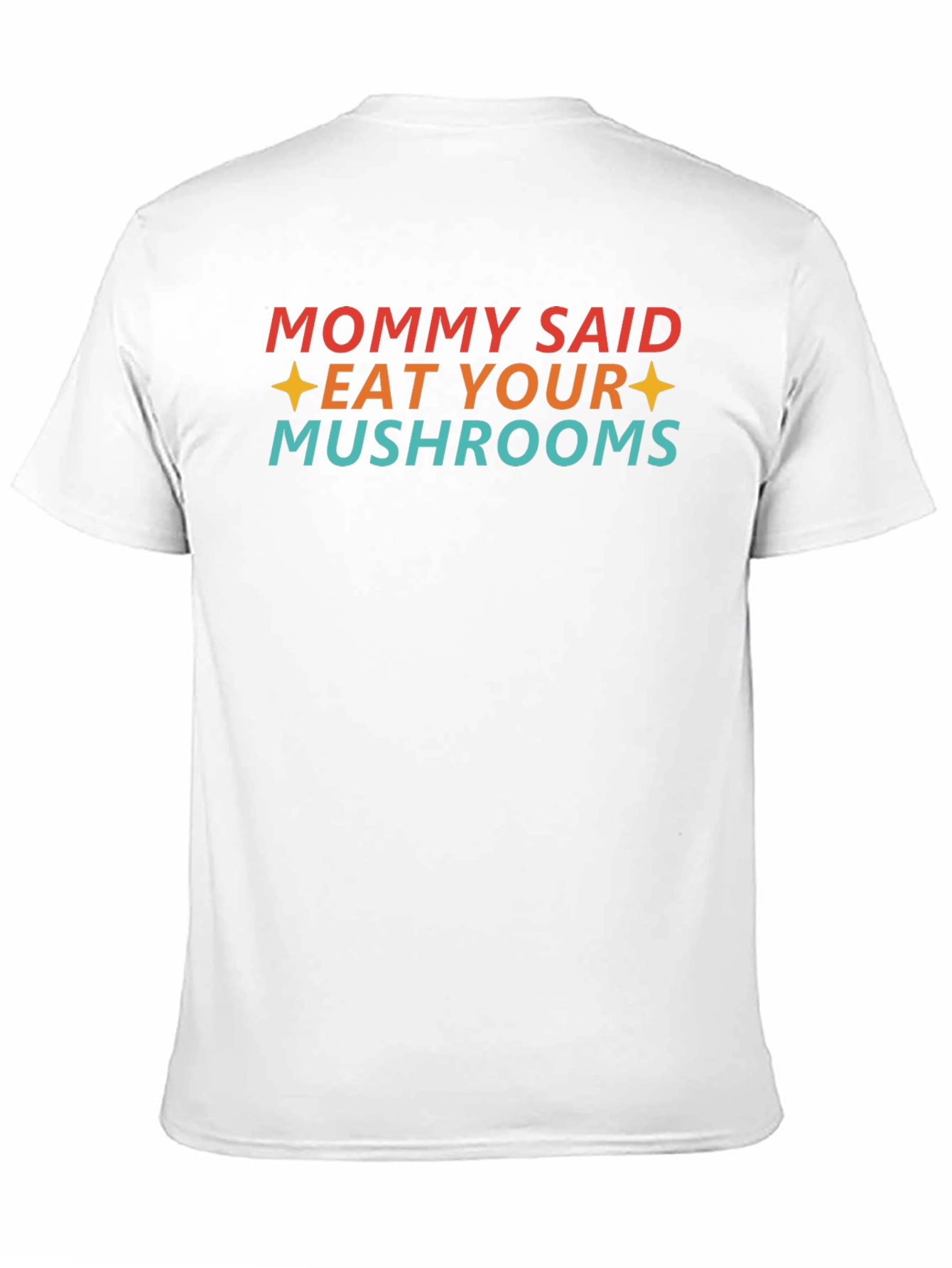 Eat Your Mushrooms Graphic T-Shirt