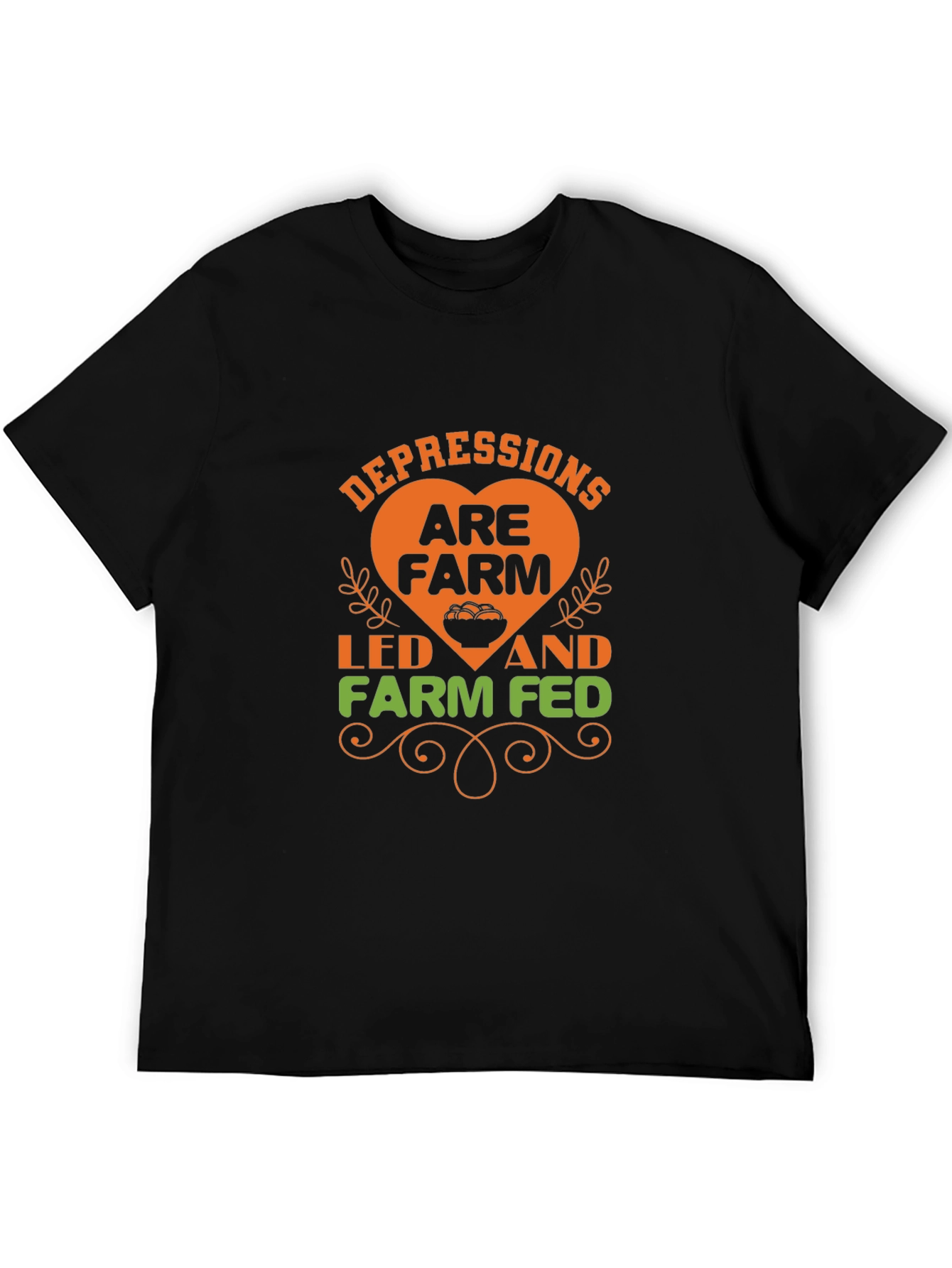 Farm Fed T-Shirt -  Depressions Are Farm Led