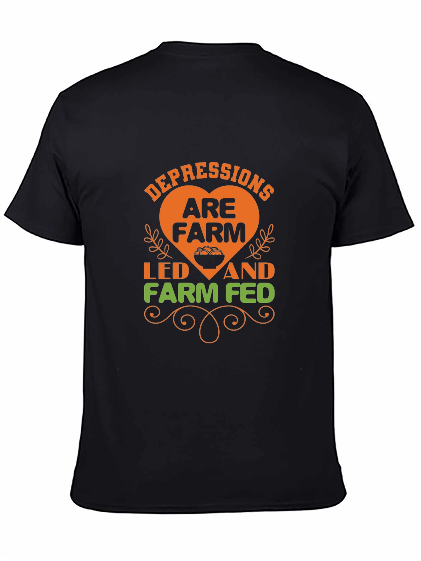 Farm Fed T-Shirt -  Depressions Are Farm Led