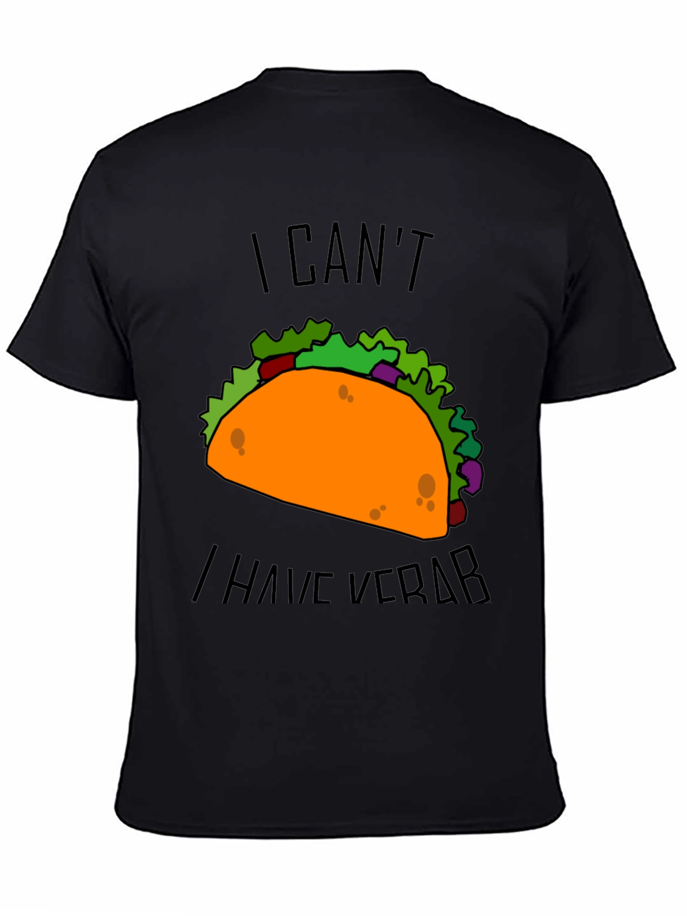 Taco I Cant I Have Verb Graphic T-Shirt
