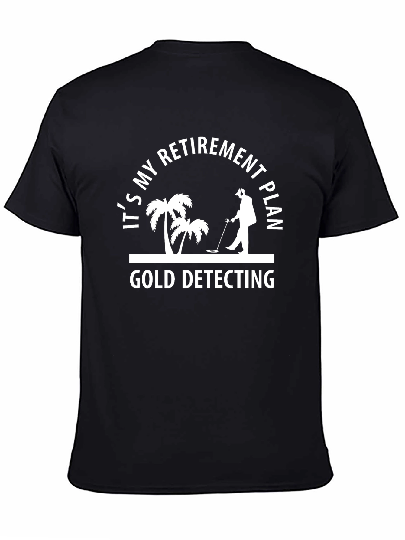 Gold Detecting Retirement Plan T-Shirt