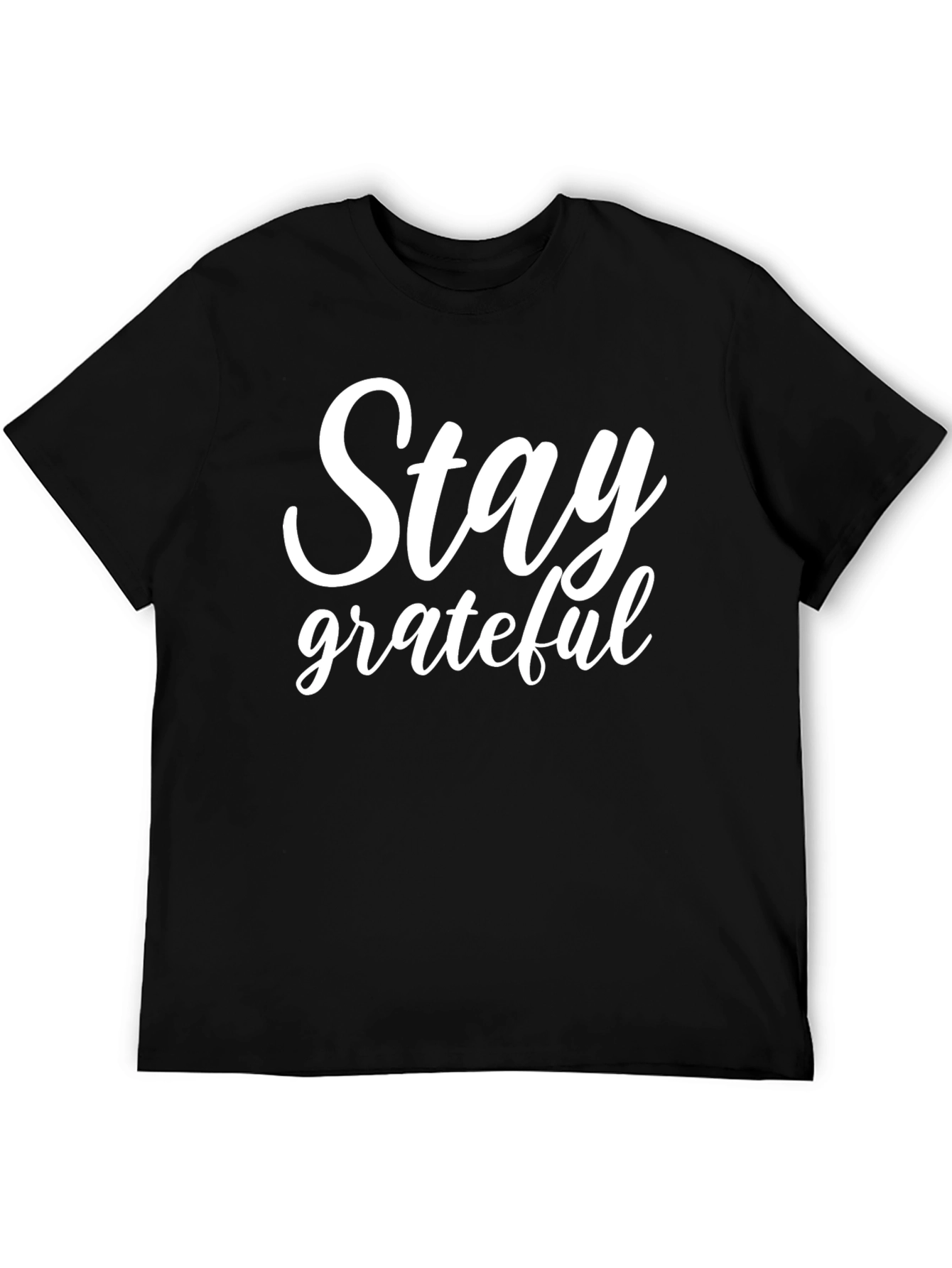 Stay Grateful Graphic T-Shirt - Inspirational Message Tee