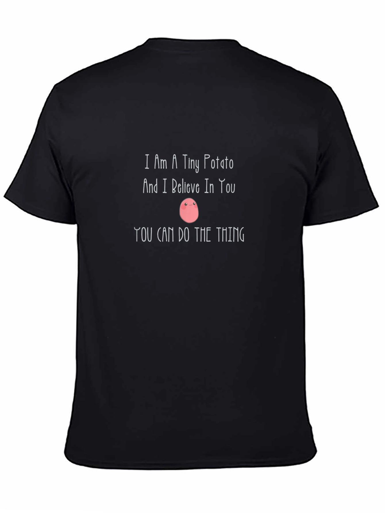 Tiny Potato Motivational T-Shirt