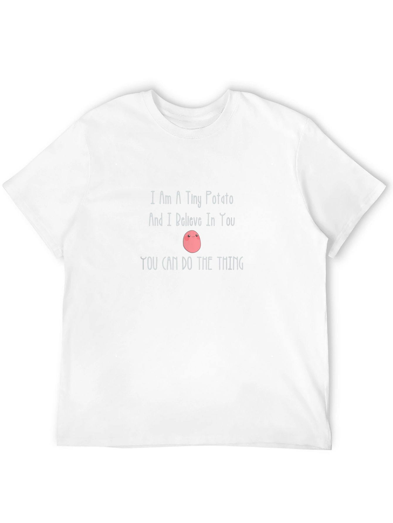 Tiny Potato Motivational T-Shirt