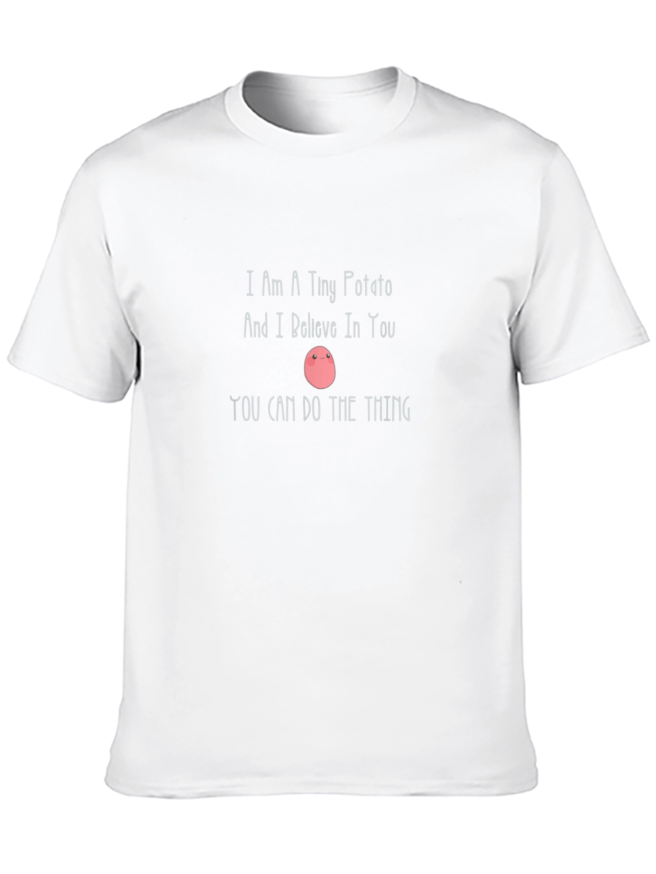 Tiny Potato Motivational T-Shirt