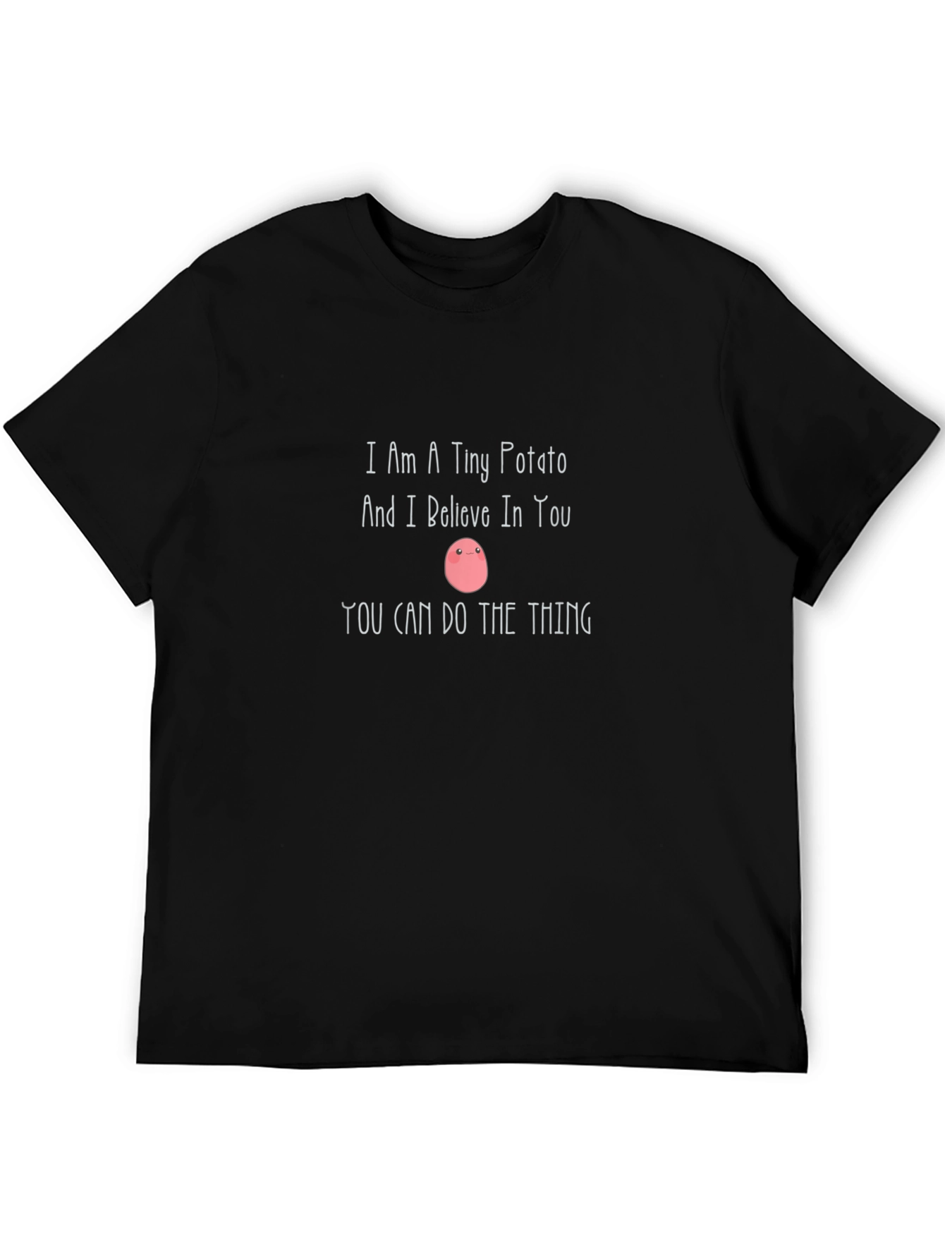 Tiny Potato Motivational T-Shirt