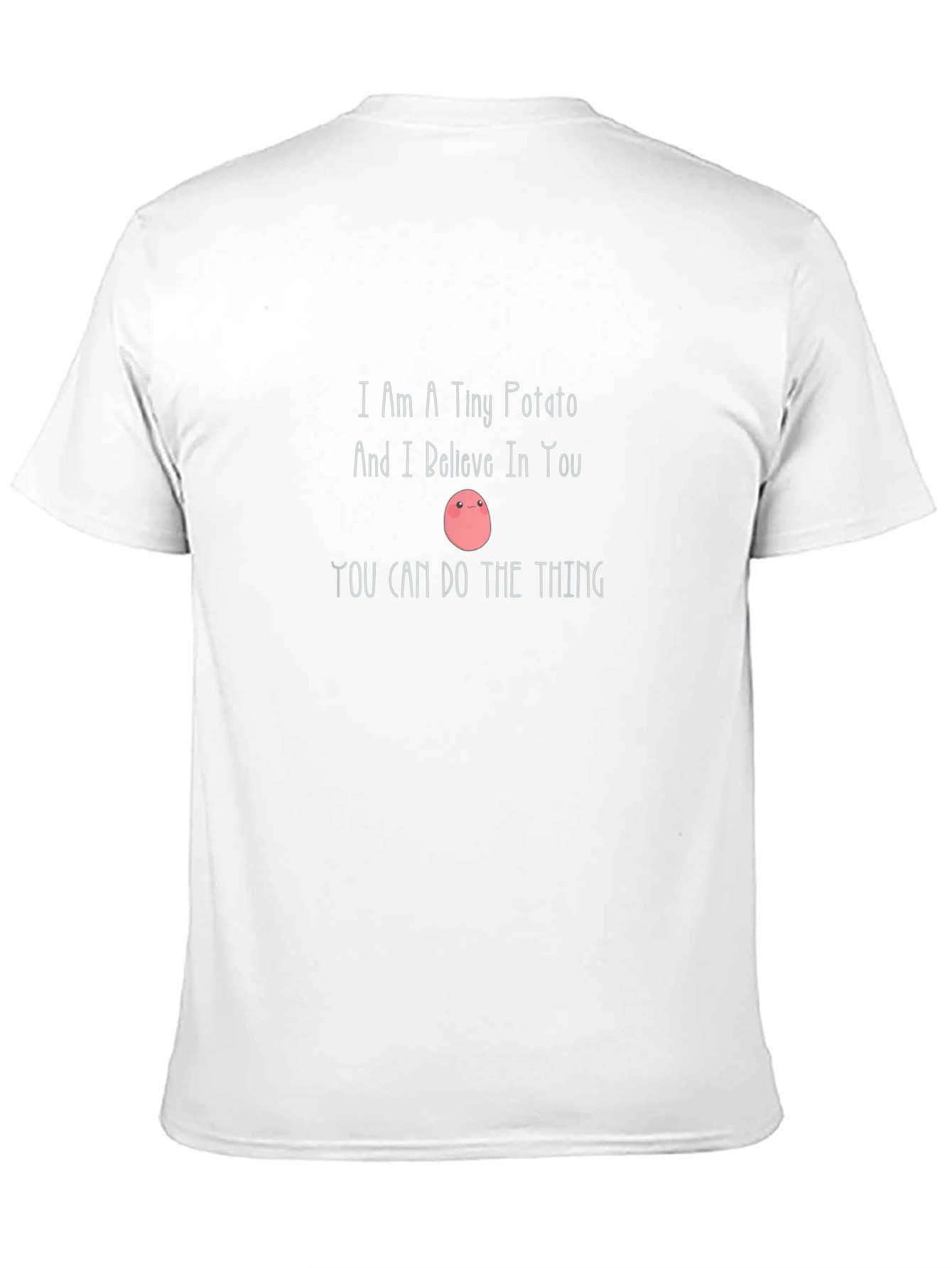 Tiny Potato Motivational T-Shirt