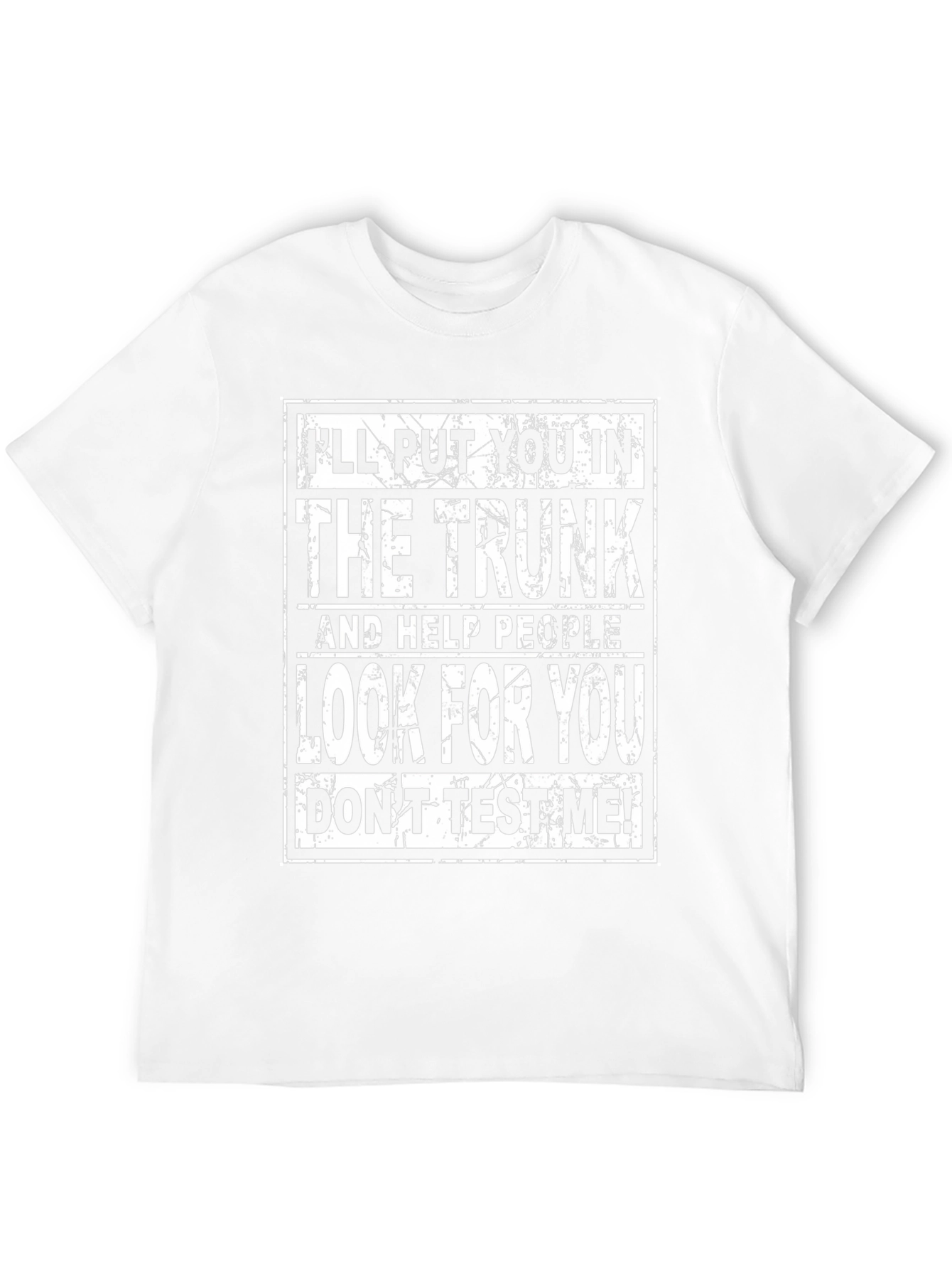 Ill Put You in the Trunk Graphic T-Shirt