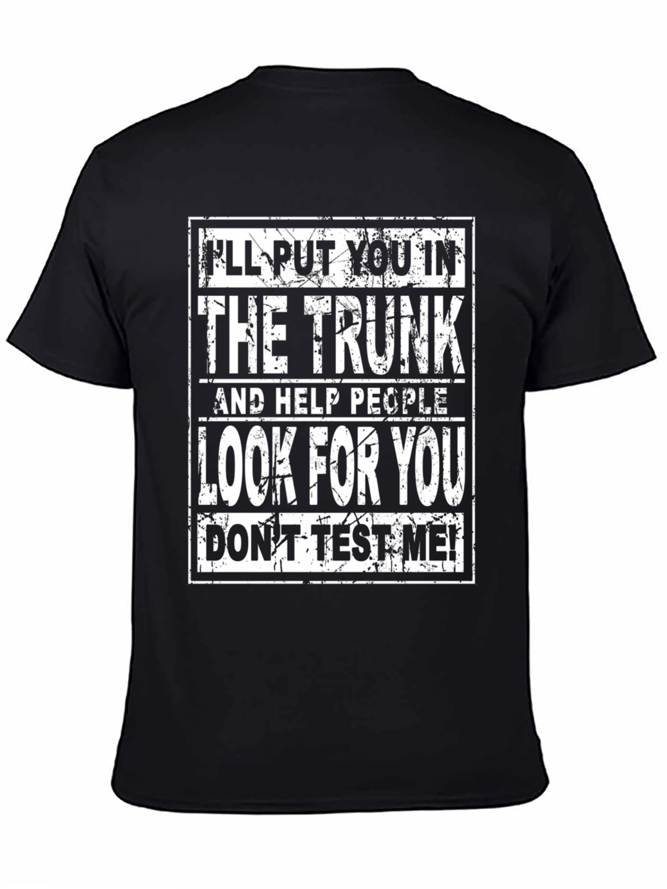 Ill Put You in the Trunk Graphic T-Shirt