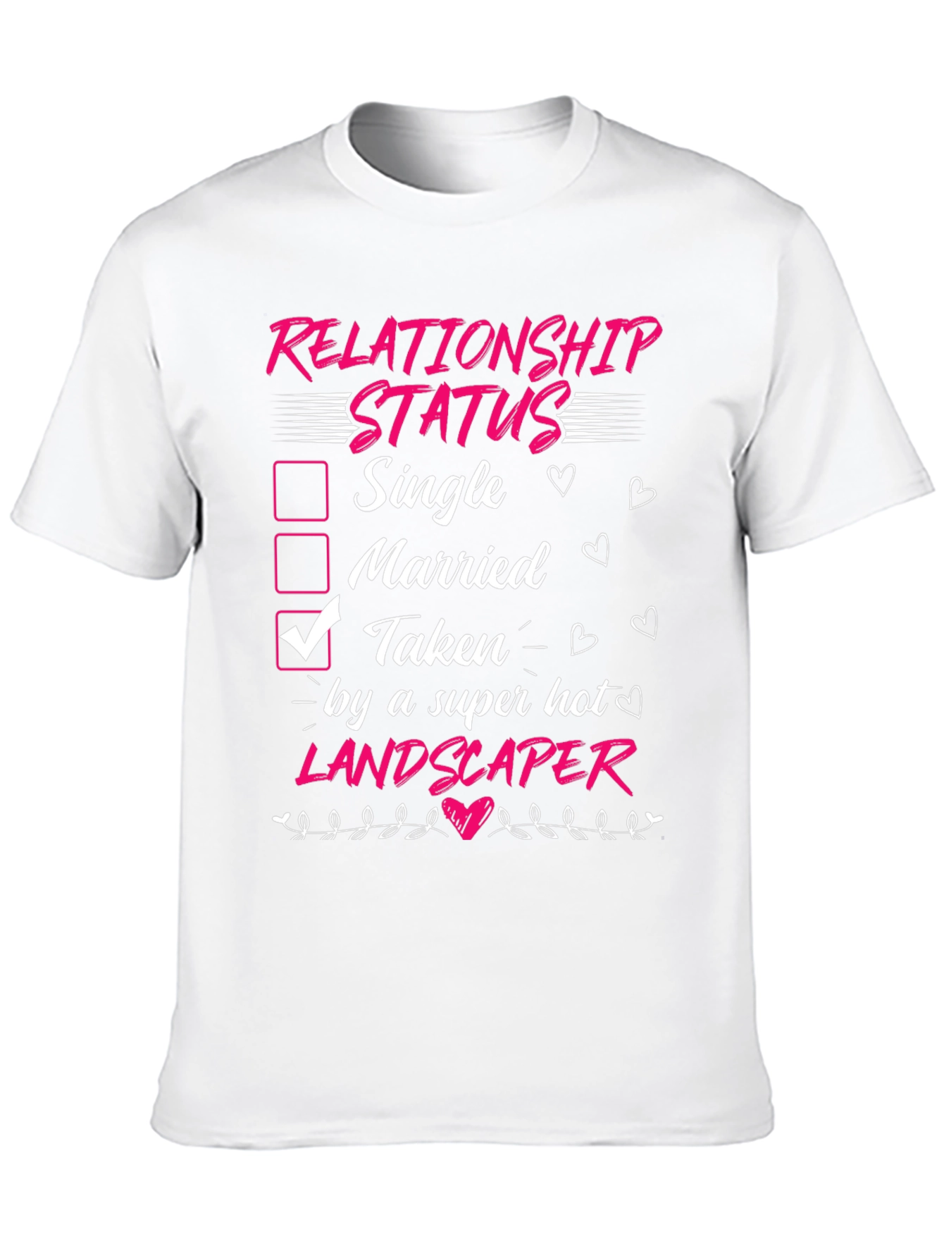 Taken by a Super Hot Landscaper T-Shirt