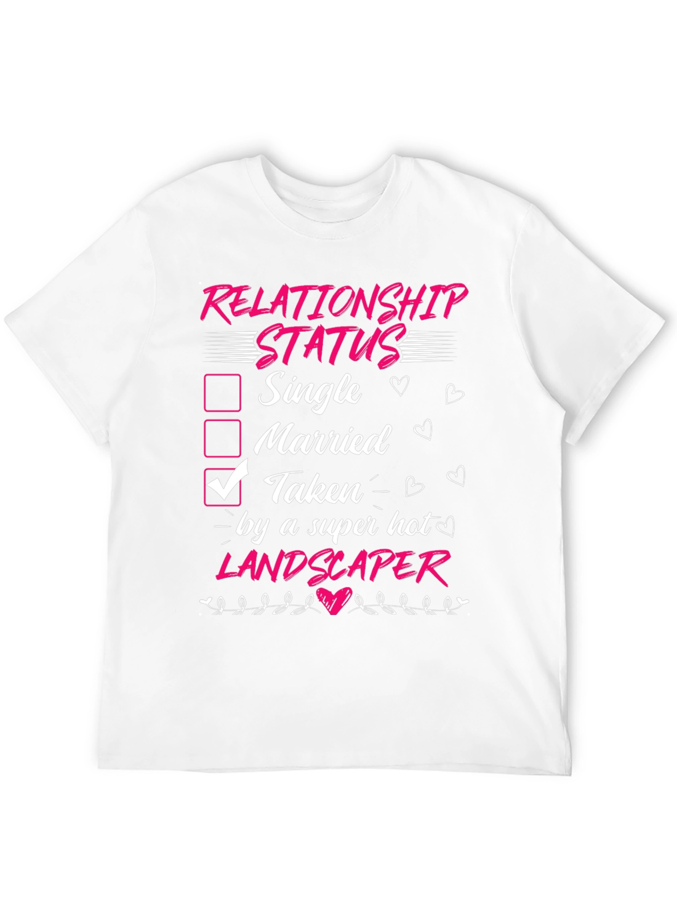Taken by a Super Hot Landscaper T-Shirt