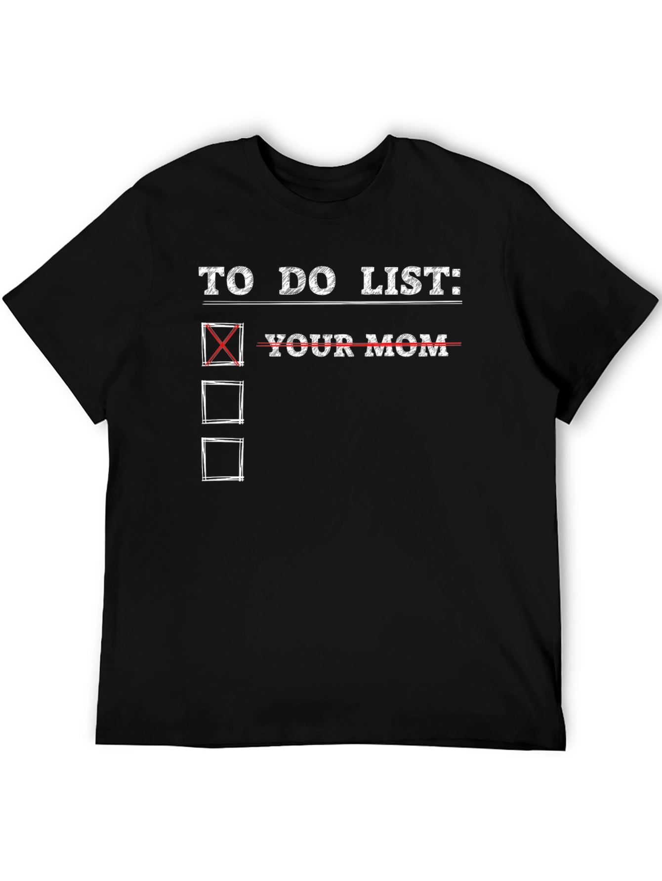 To Do List - Your Mom T-Shirt