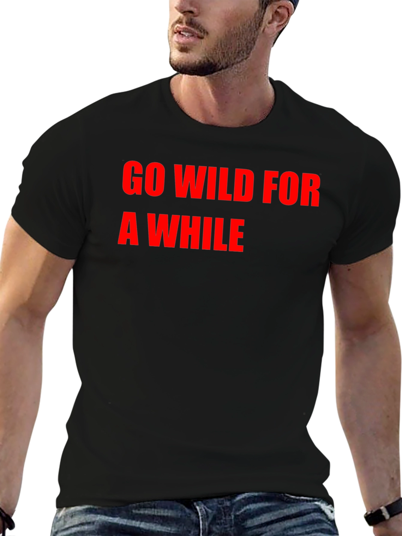 Go Wild For A While T-Shirt