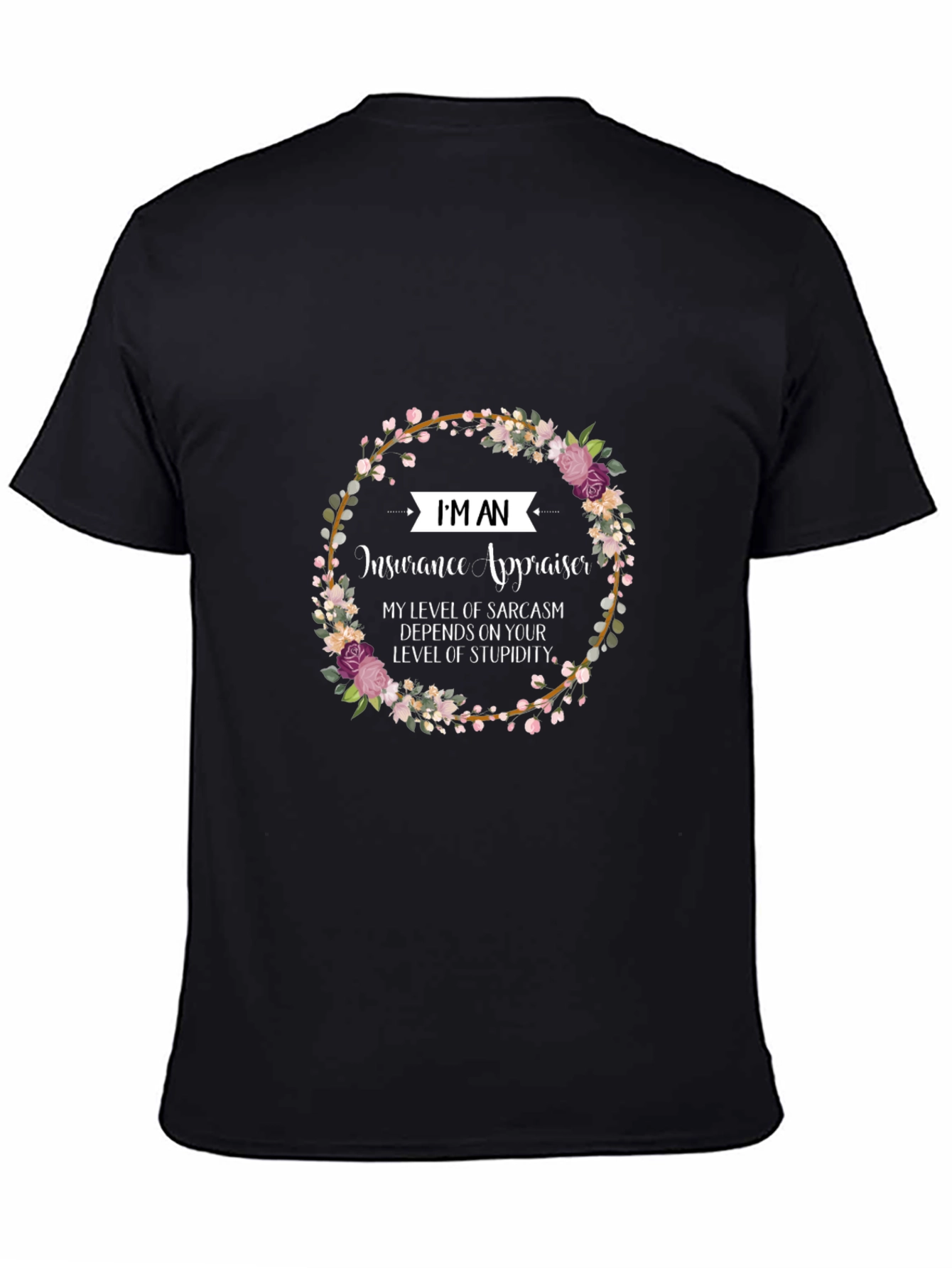 Insurance Appraiser Sarcasm T-Shirt