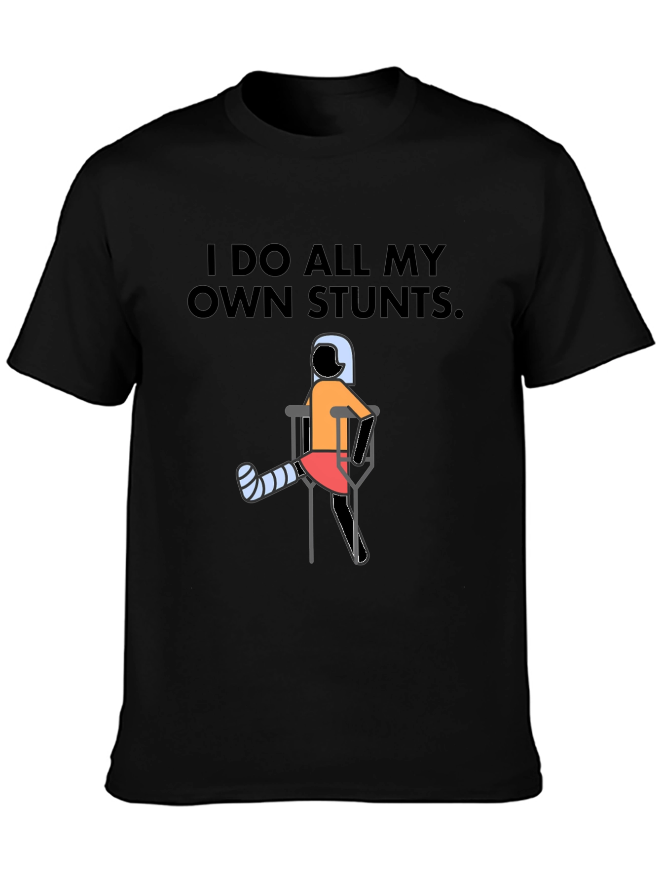 I Do All My Own Stunts Graphic Tee